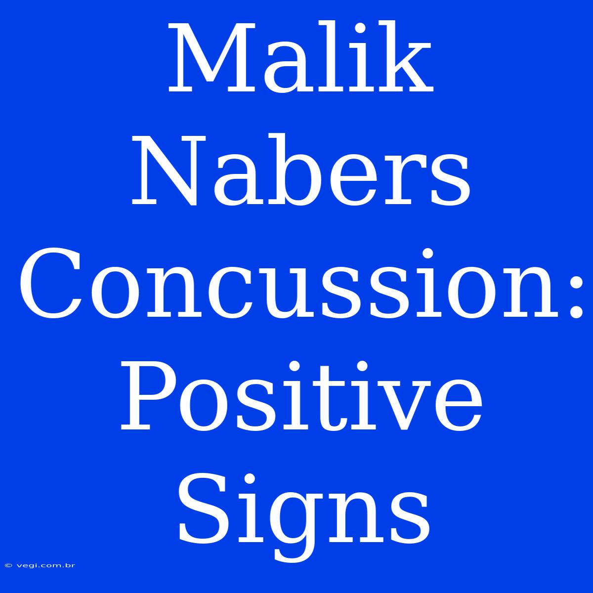 Malik Nabers Concussion: Positive Signs