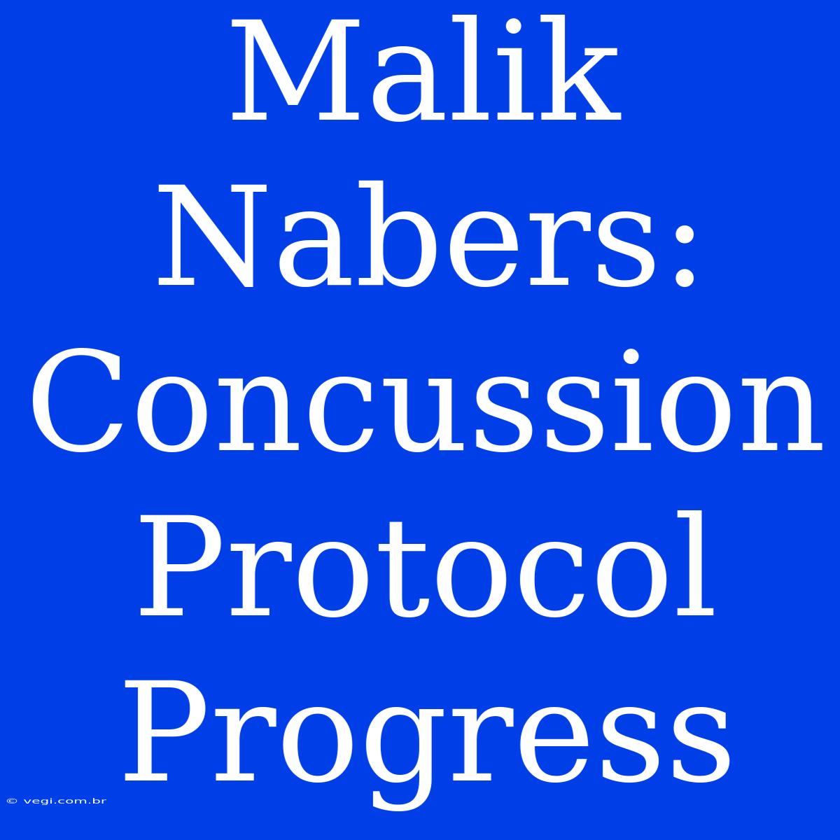 Malik Nabers: Concussion Protocol Progress