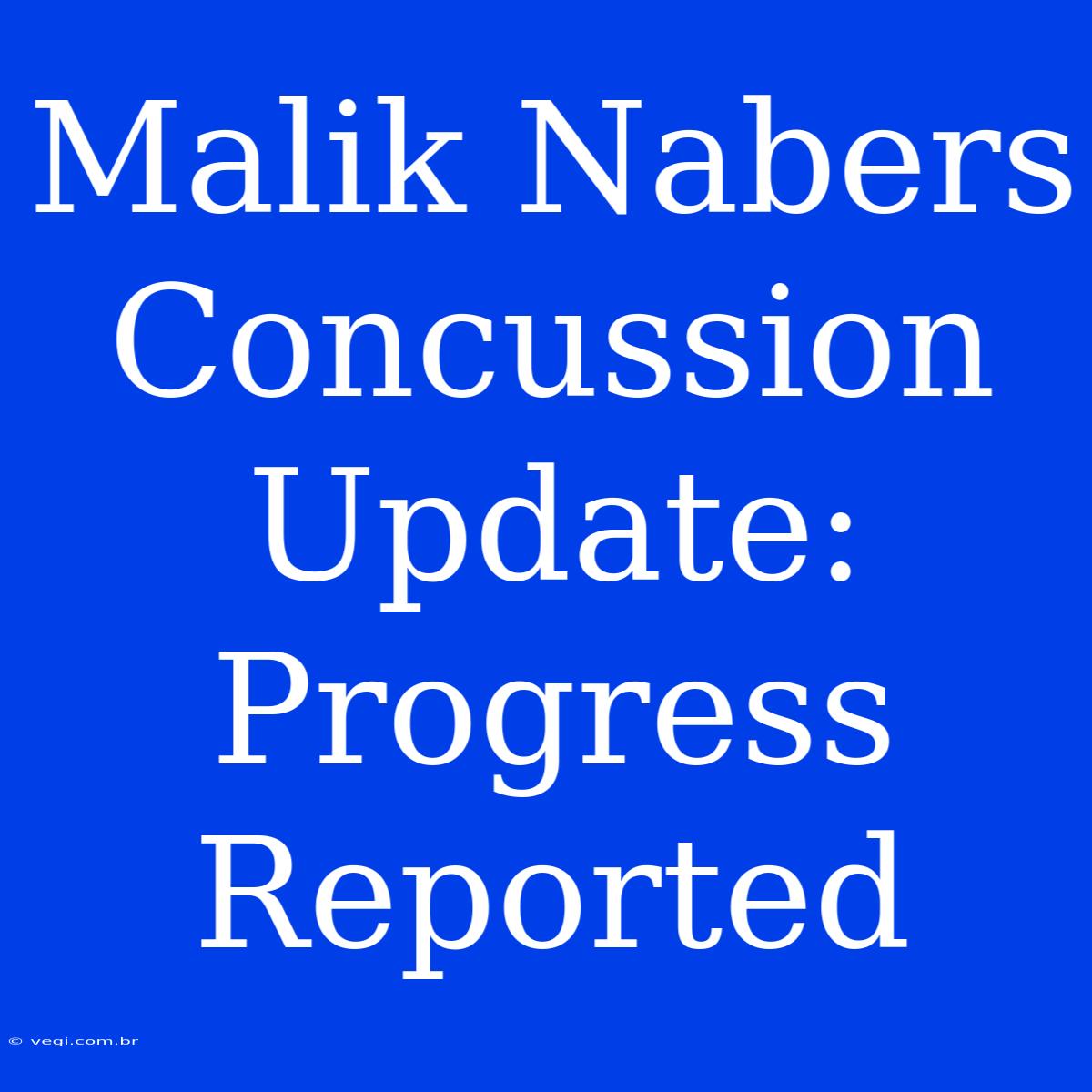 Malik Nabers Concussion Update: Progress Reported