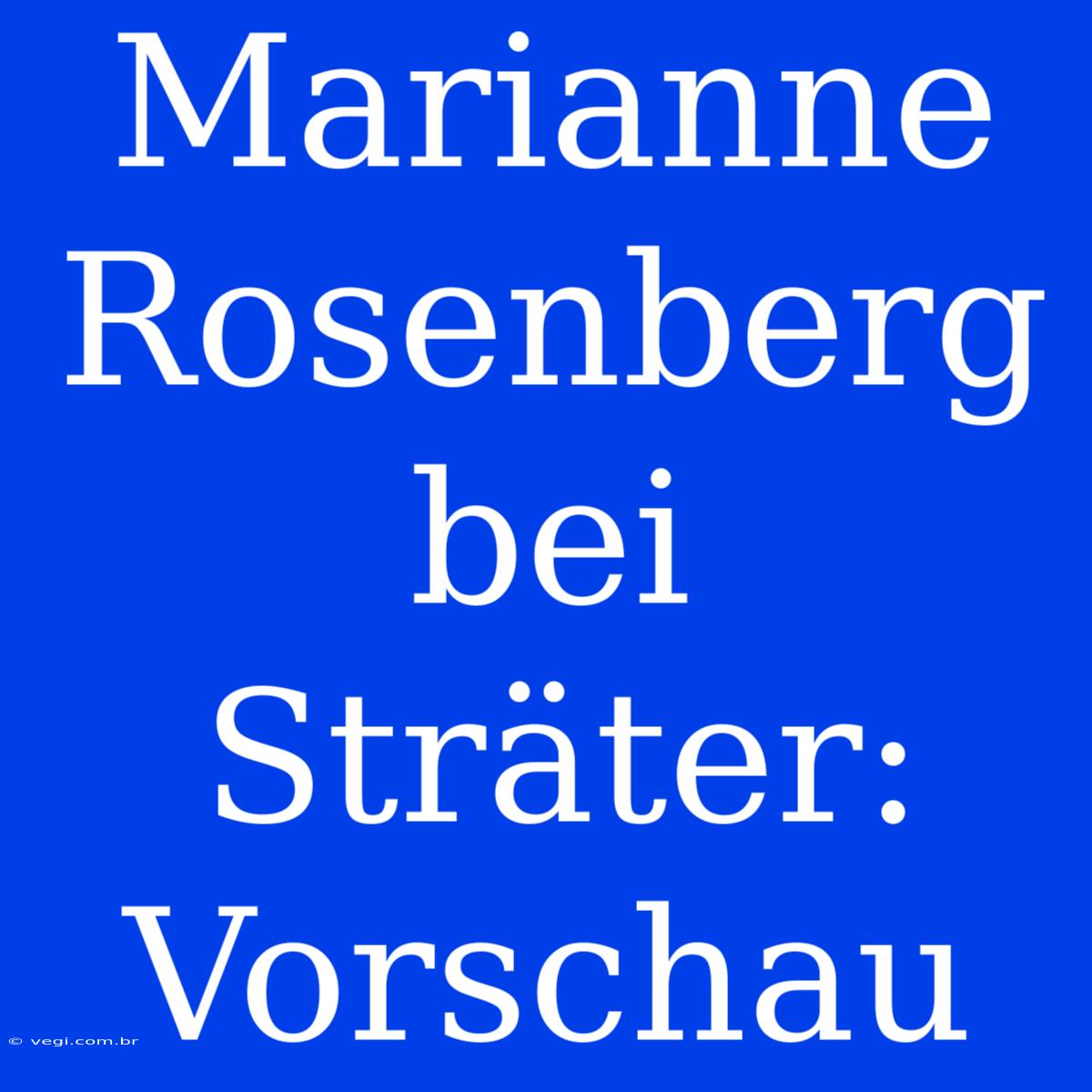 Marianne Rosenberg Bei Sträter: Vorschau