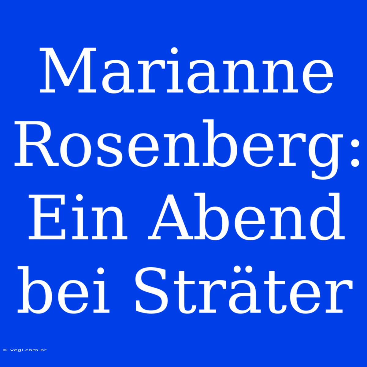 Marianne Rosenberg: Ein Abend Bei Sträter