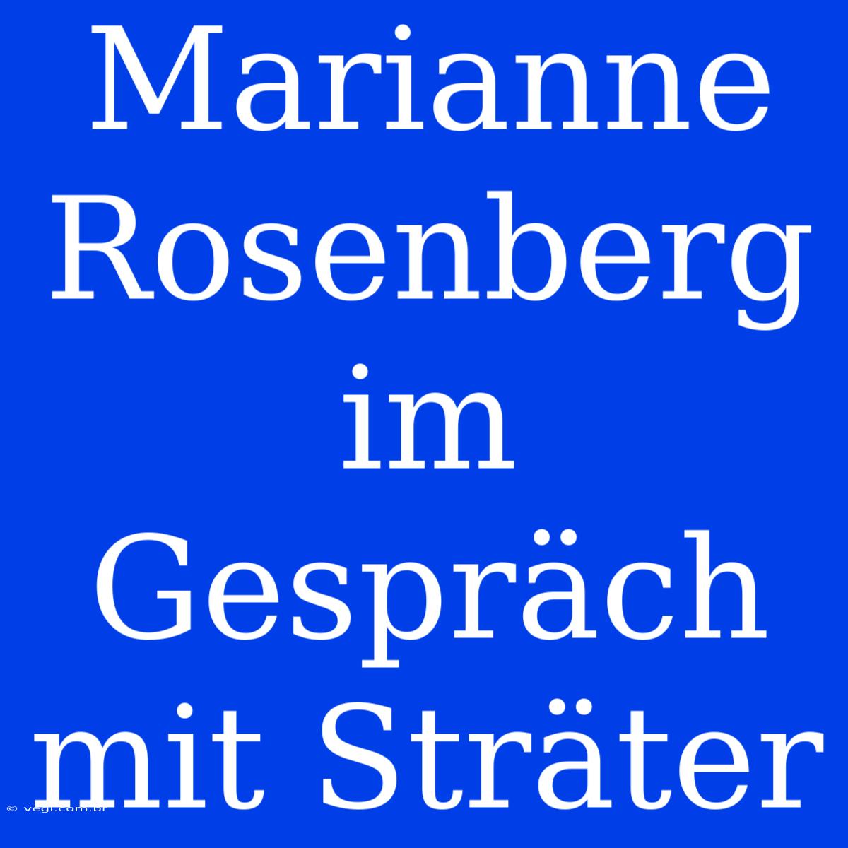 Marianne Rosenberg Im Gespräch Mit Sträter