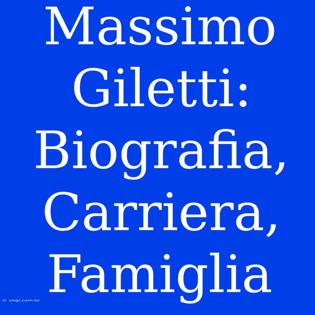 Massimo Giletti: Biografia, Carriera, Famiglia