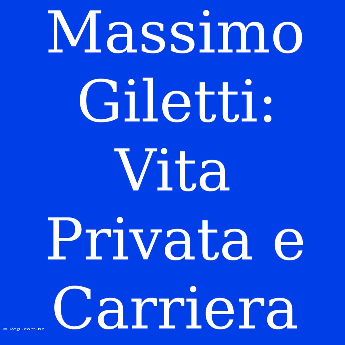 Massimo Giletti:  Vita Privata E Carriera