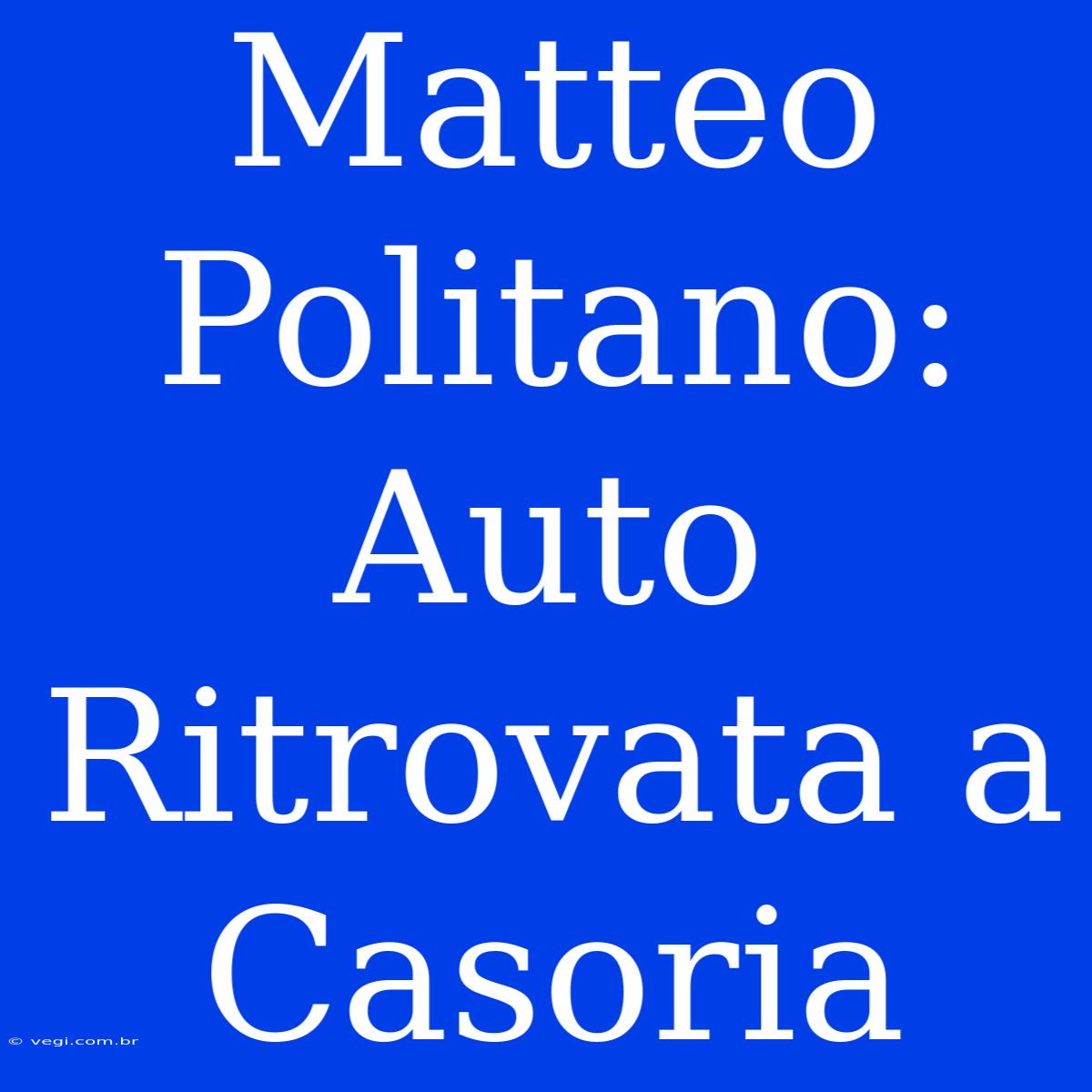 Matteo Politano: Auto Ritrovata A Casoria