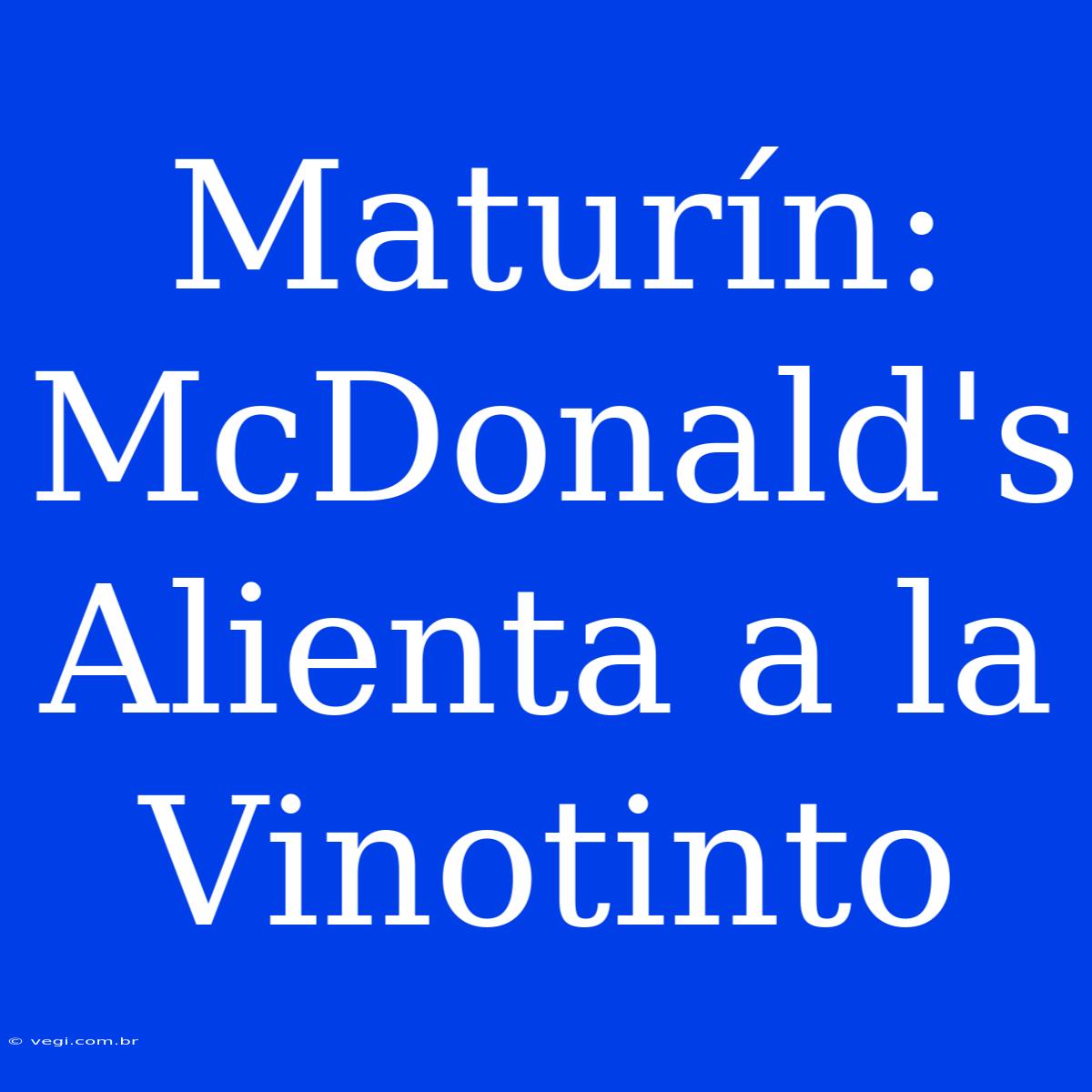 Maturín: McDonald's Alienta A La Vinotinto