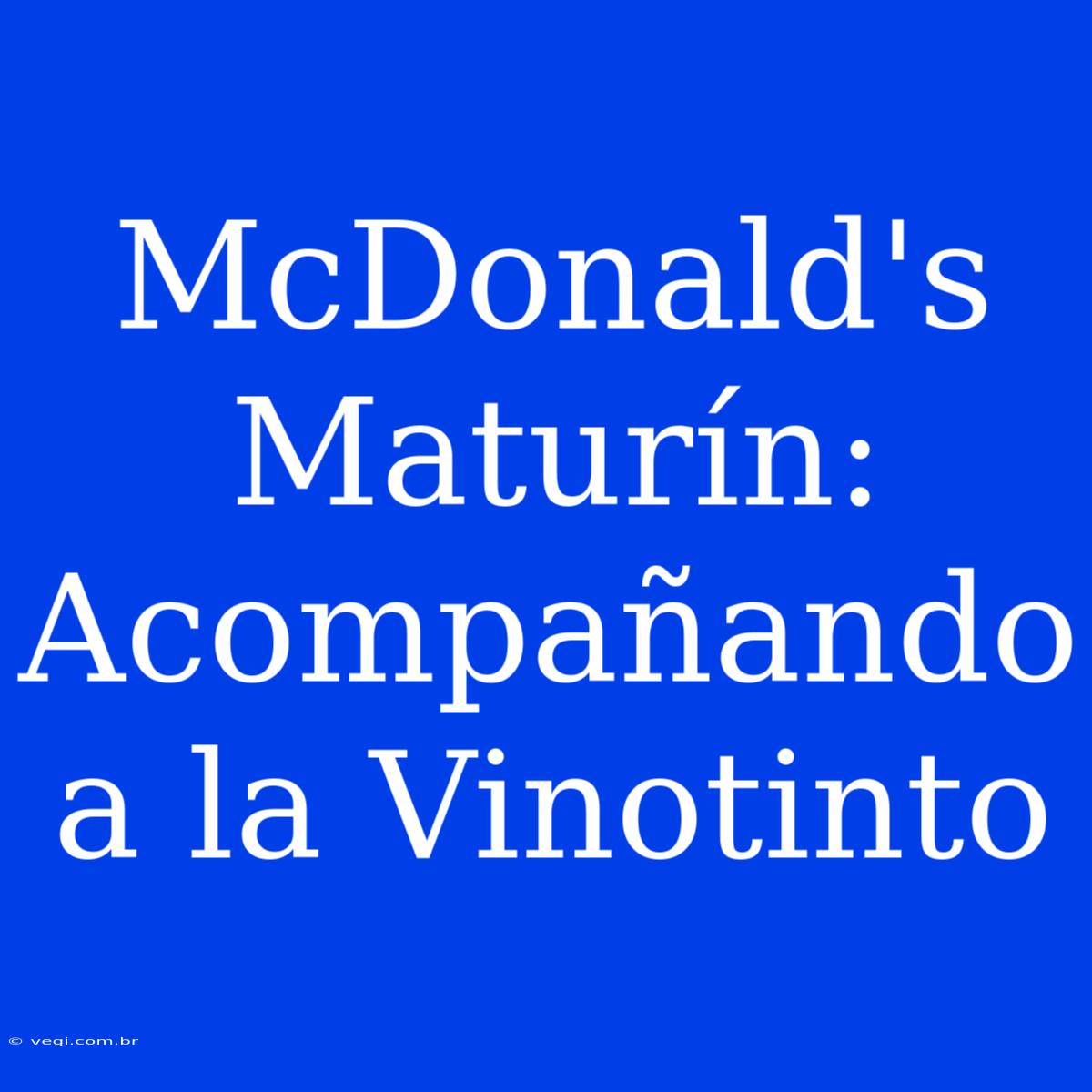 McDonald's Maturín: Acompañando A La Vinotinto