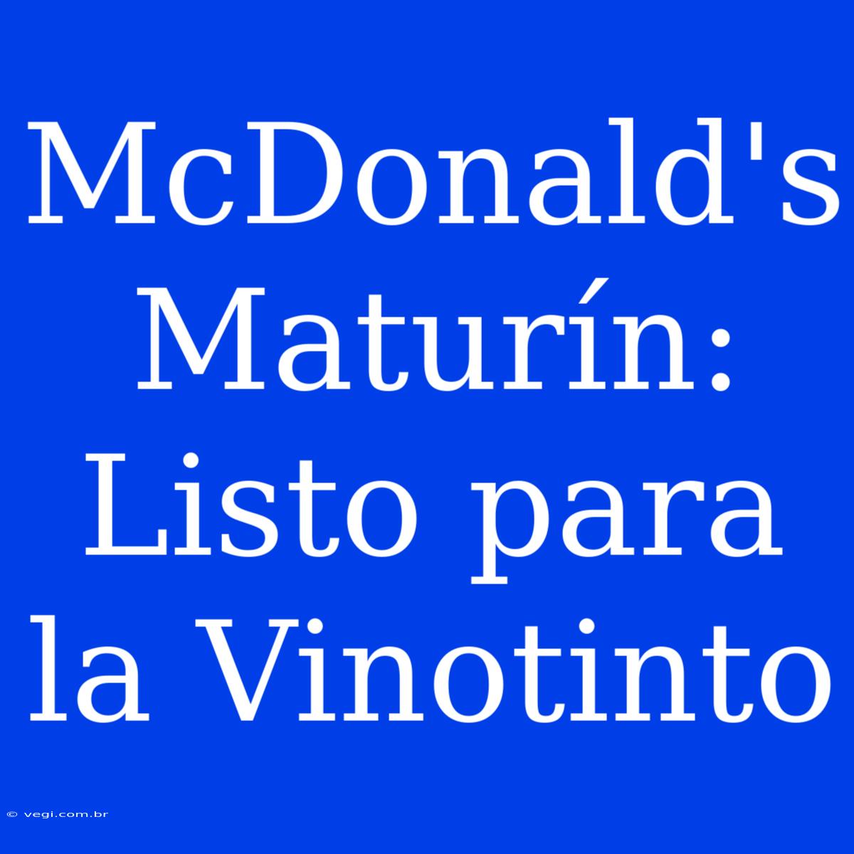 McDonald's Maturín: Listo Para La Vinotinto