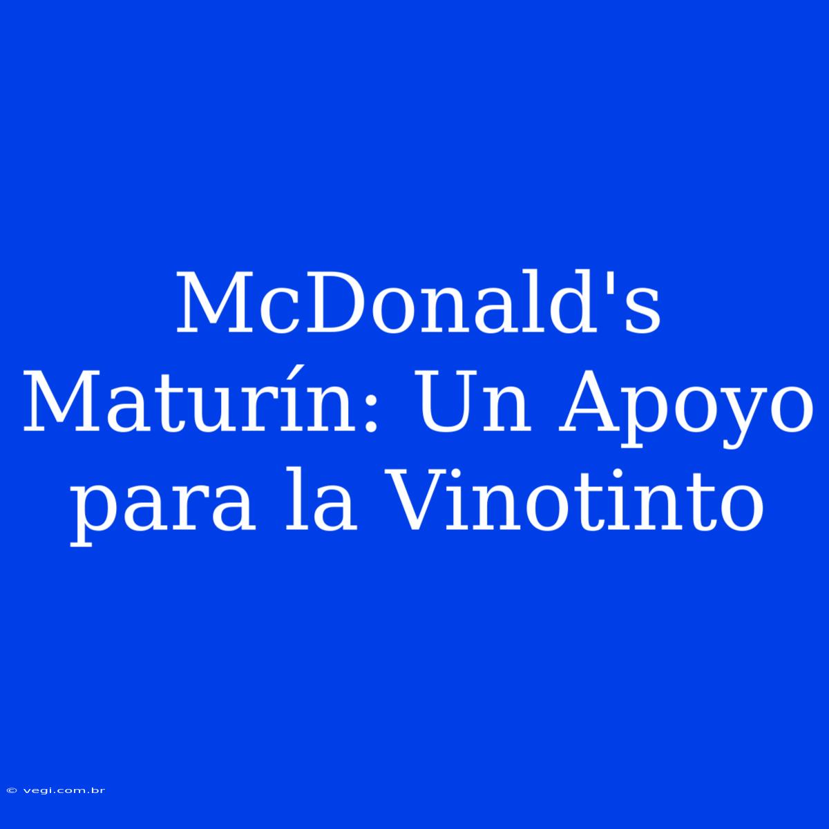 McDonald's Maturín: Un Apoyo Para La Vinotinto