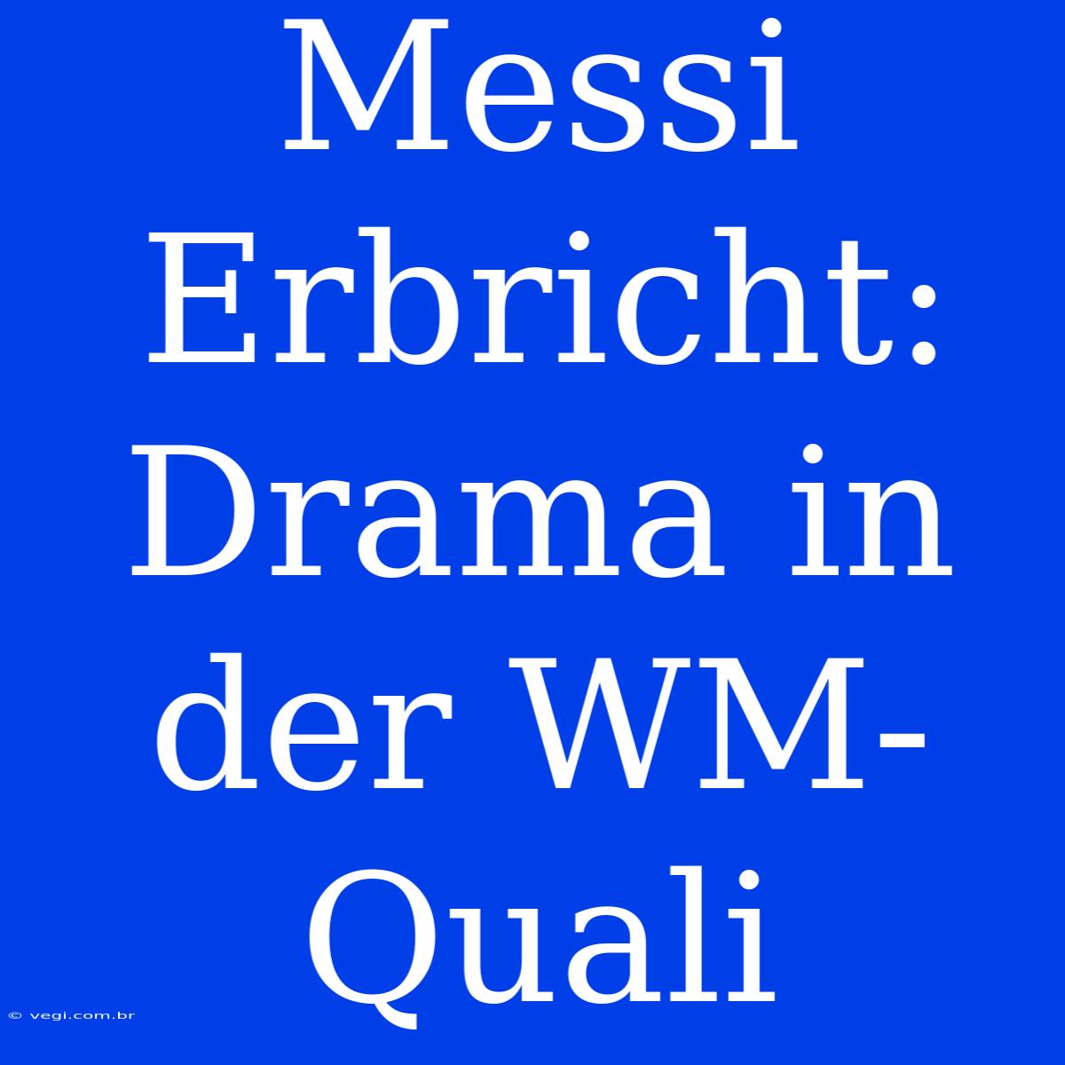 Messi Erbricht: Drama In Der WM-Quali