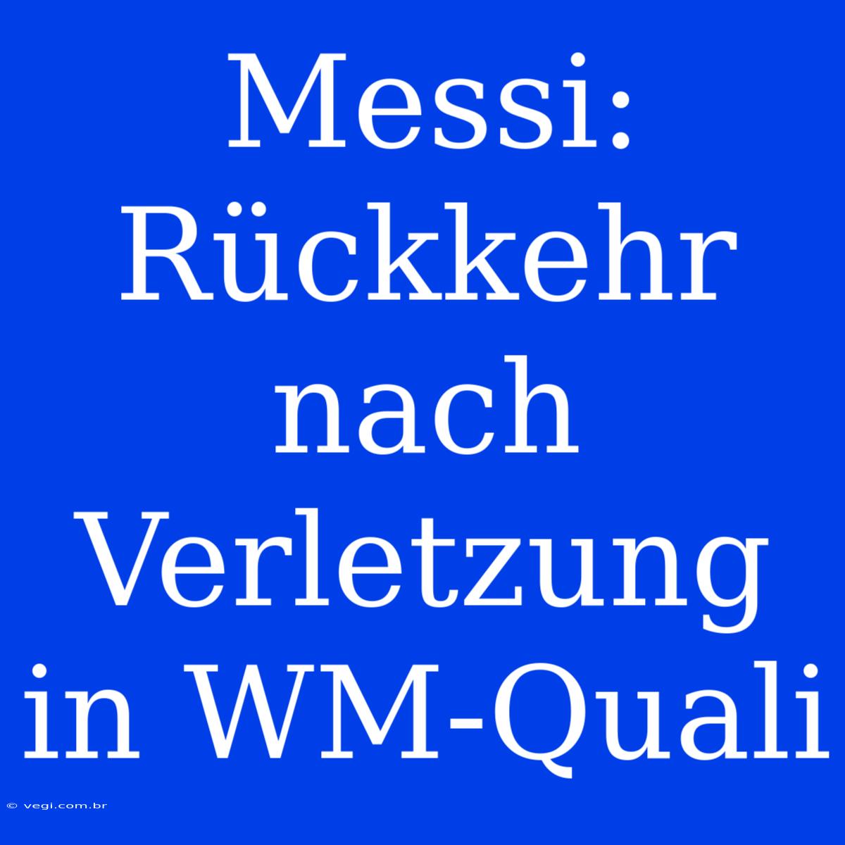 Messi: Rückkehr Nach Verletzung In WM-Quali