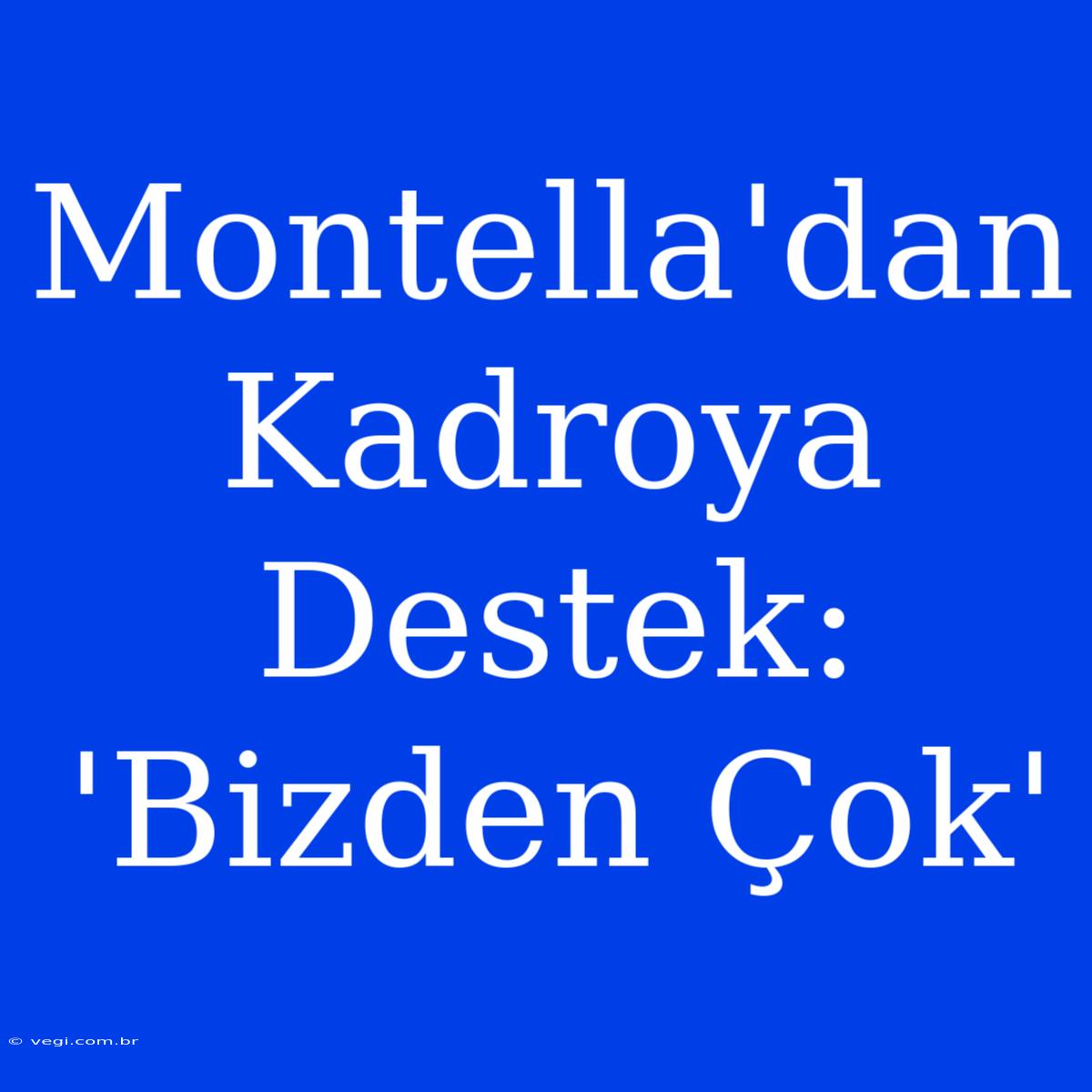 Montella'dan Kadroya Destek: 'Bizden Çok'