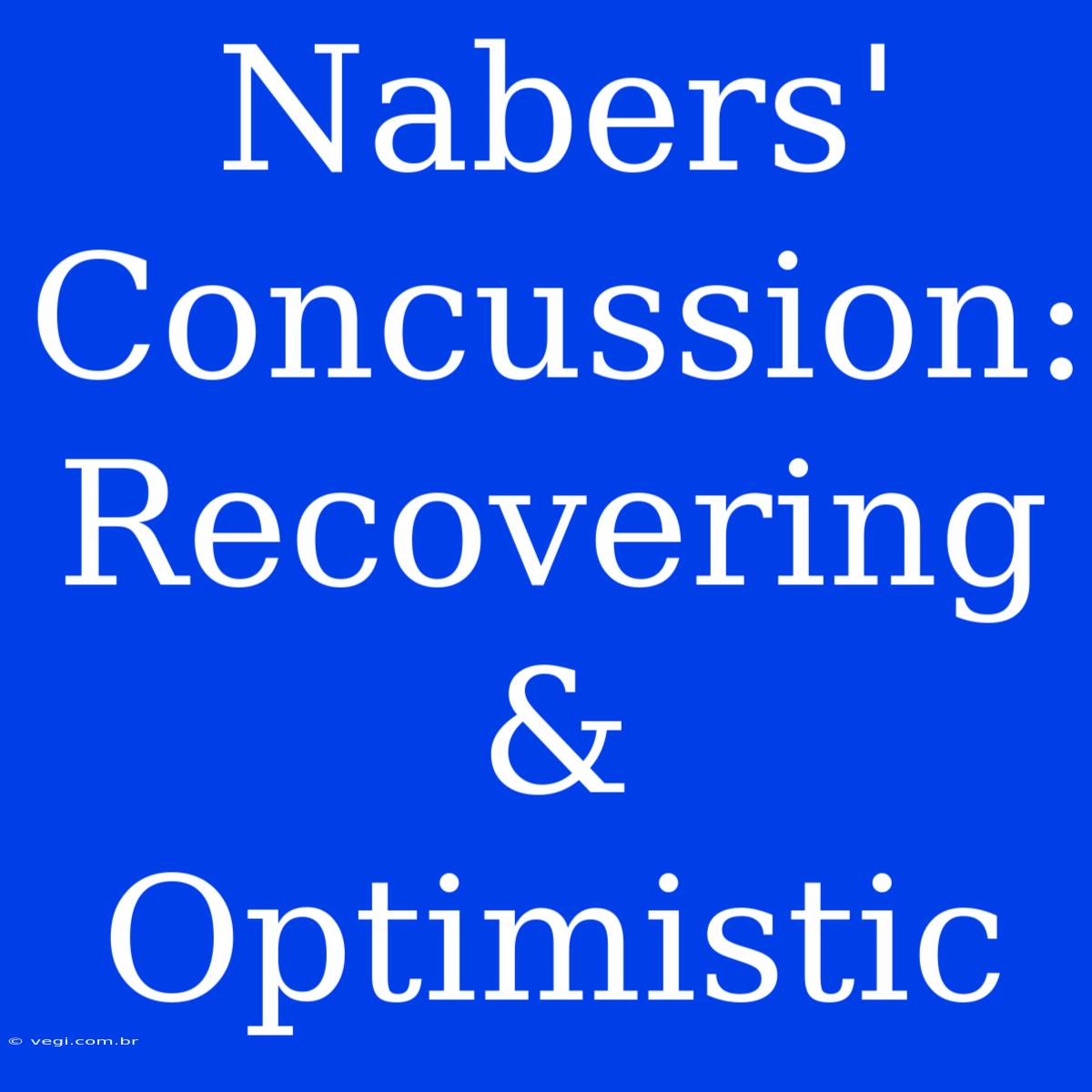 Nabers' Concussion: Recovering & Optimistic