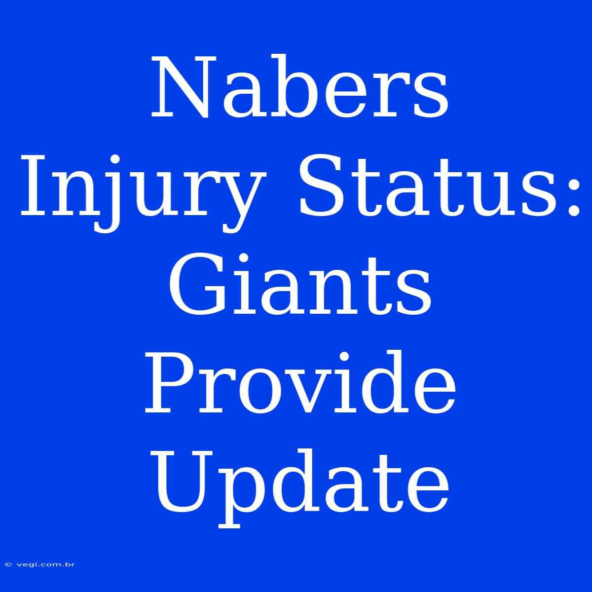 Nabers Injury Status: Giants Provide Update