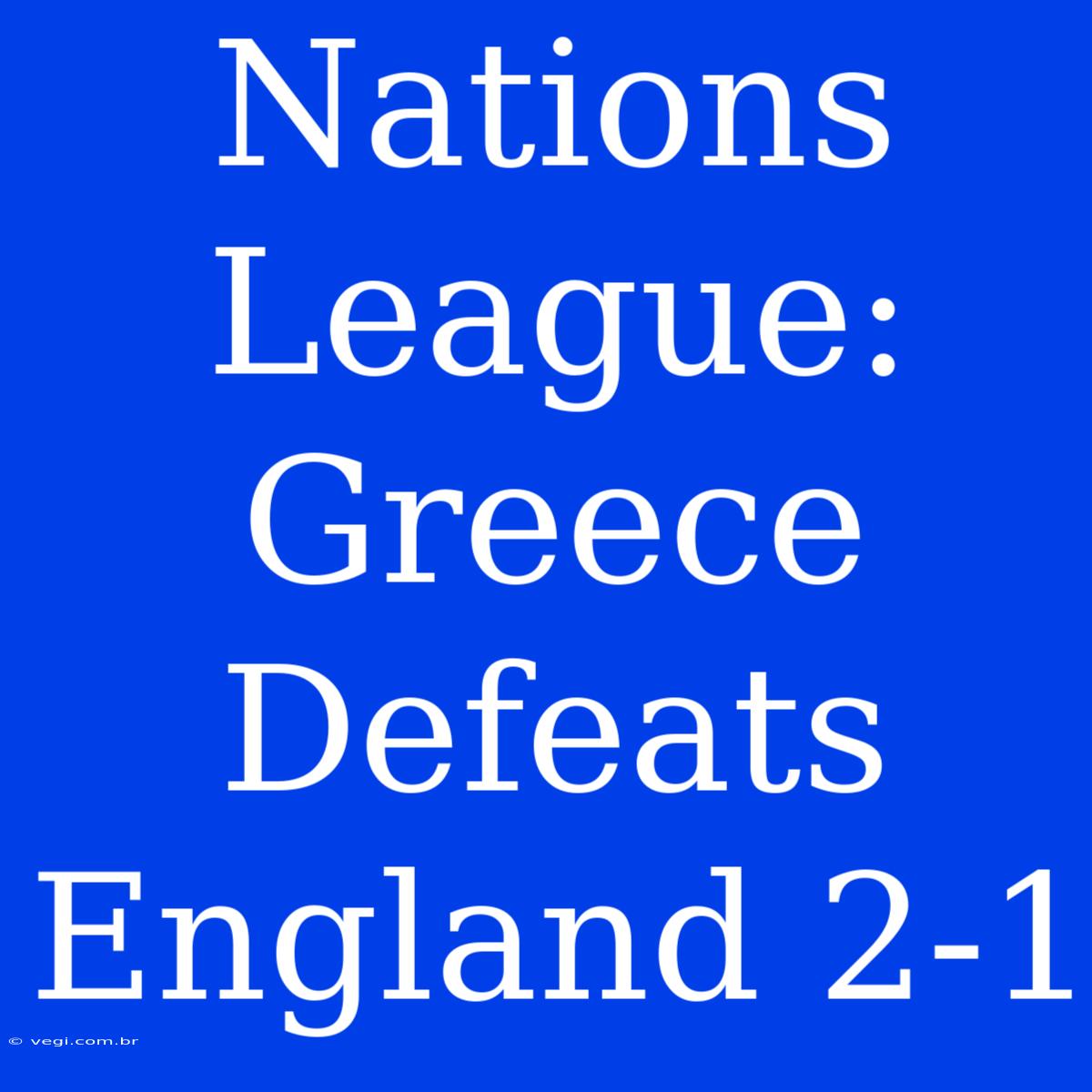 Nations League: Greece Defeats England 2-1