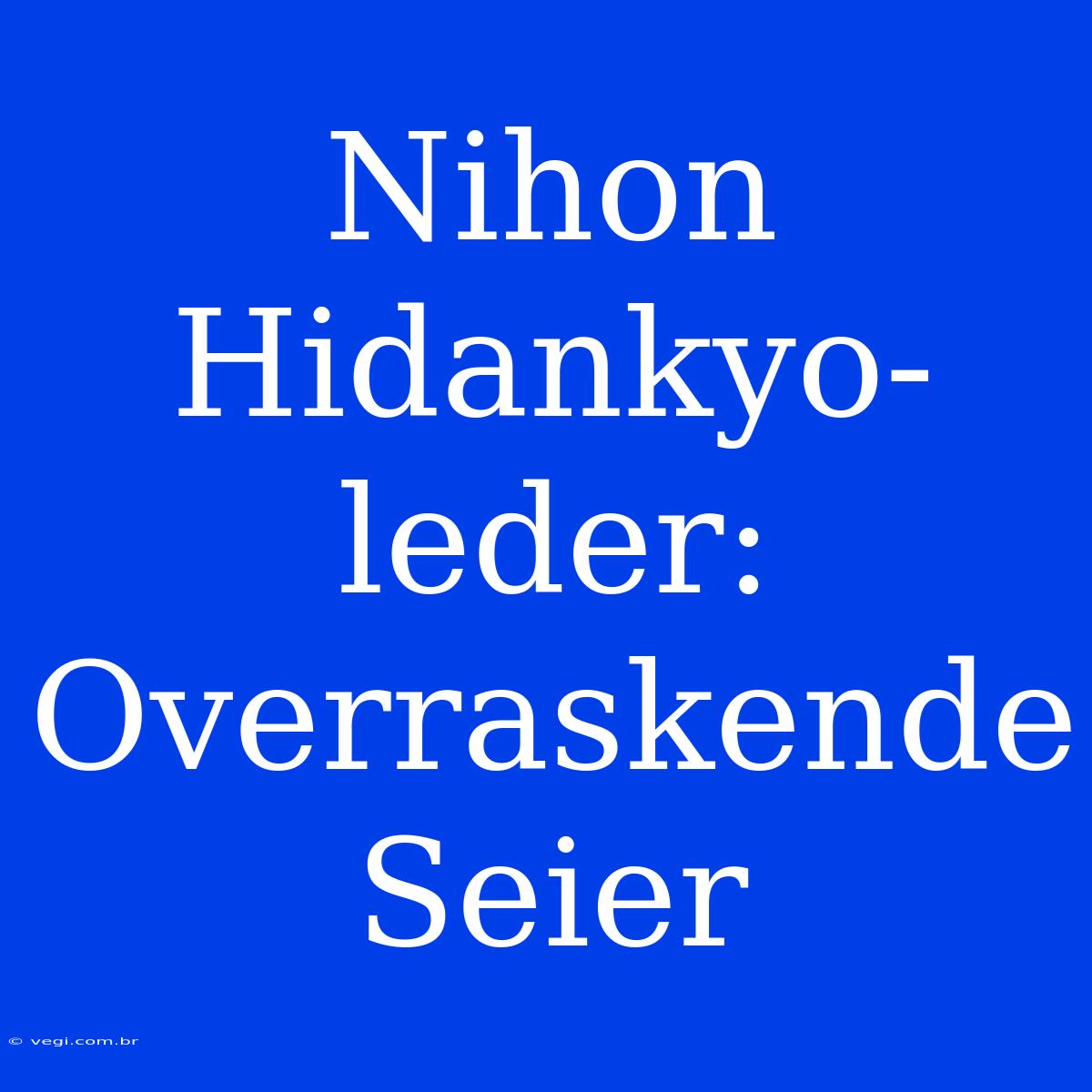 Nihon Hidankyo-leder: Overraskende Seier