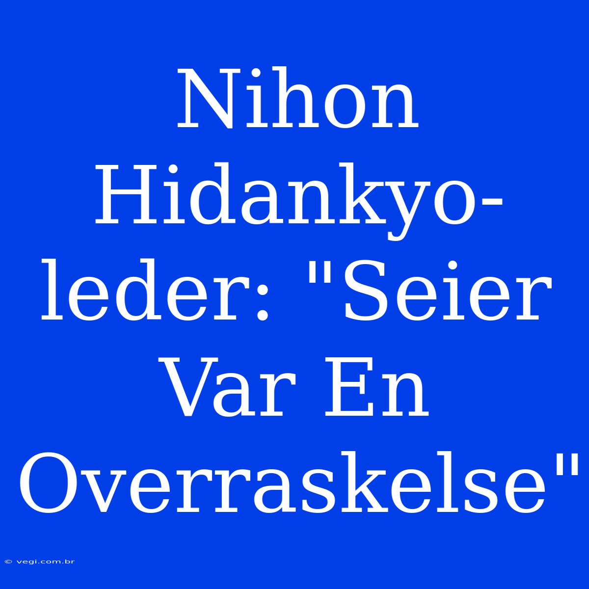 Nihon Hidankyo-leder: 