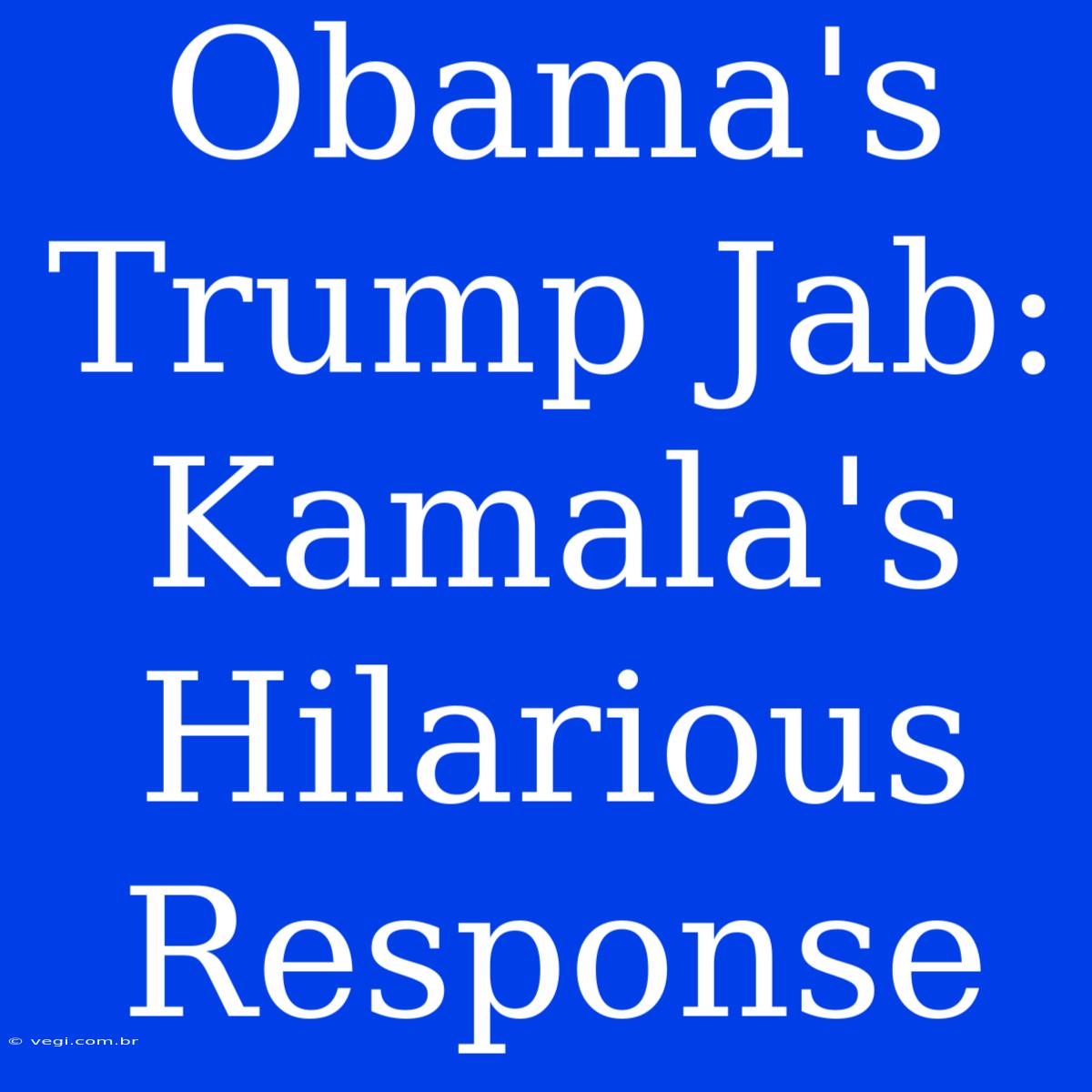 Obama's Trump Jab: Kamala's Hilarious Response