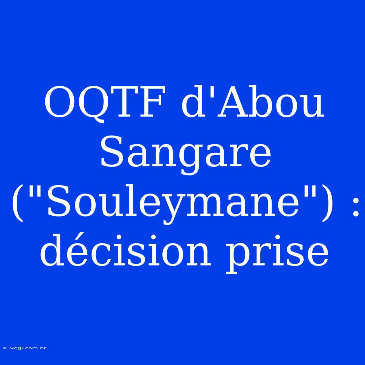 OQTF D'Abou Sangare (