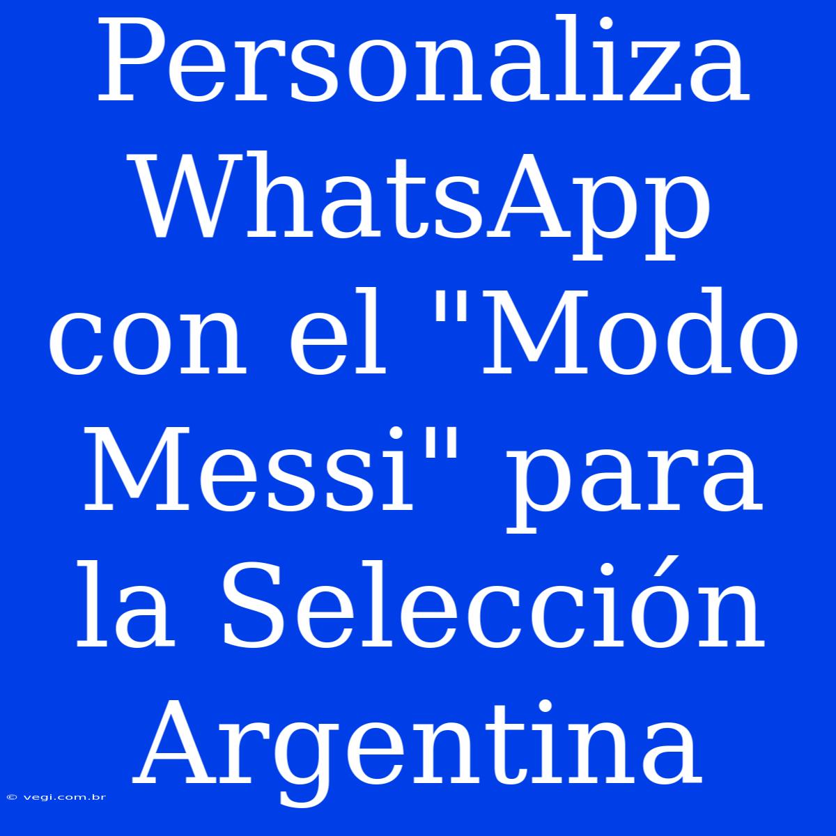 Personaliza WhatsApp Con El 