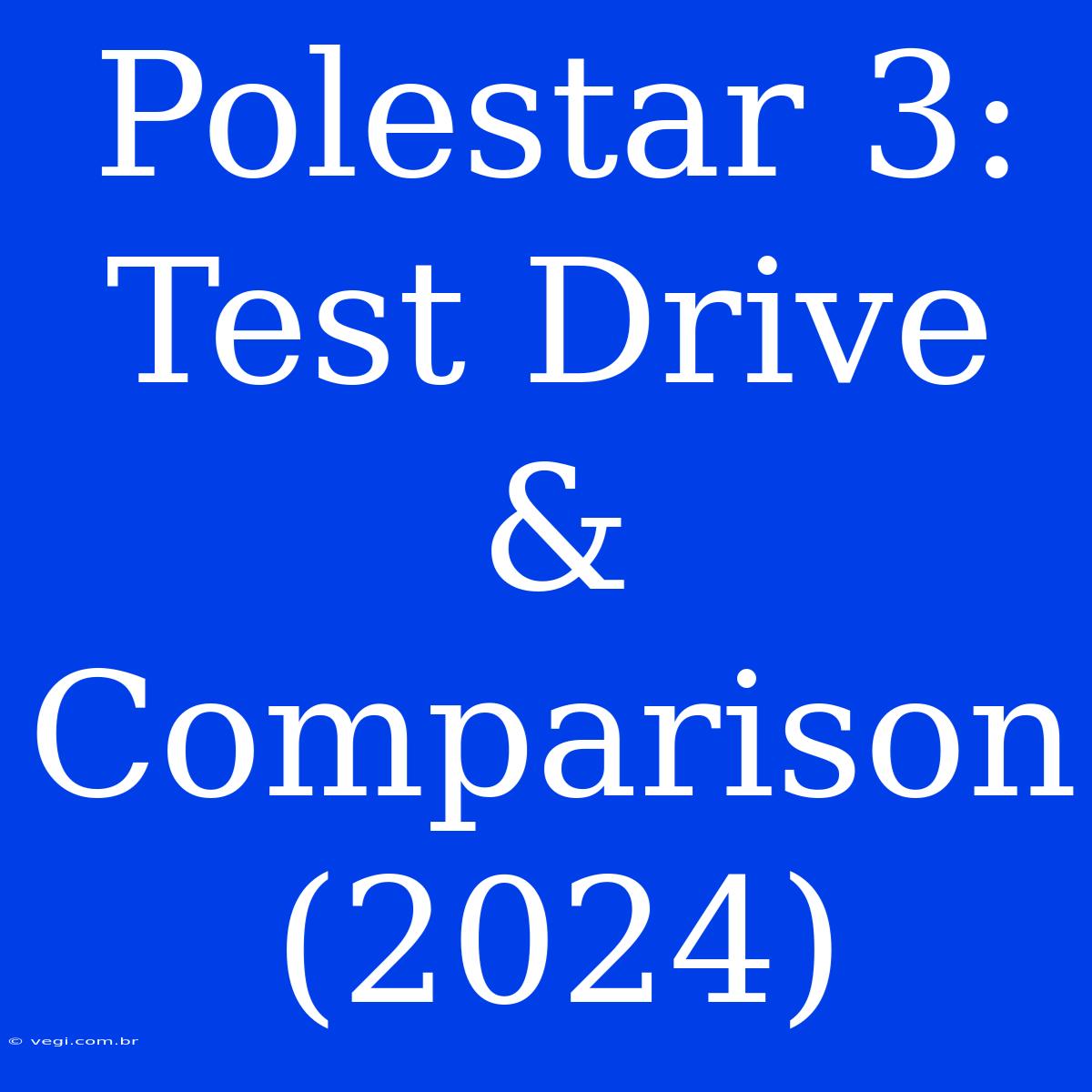 Polestar 3: Test Drive & Comparison (2024)