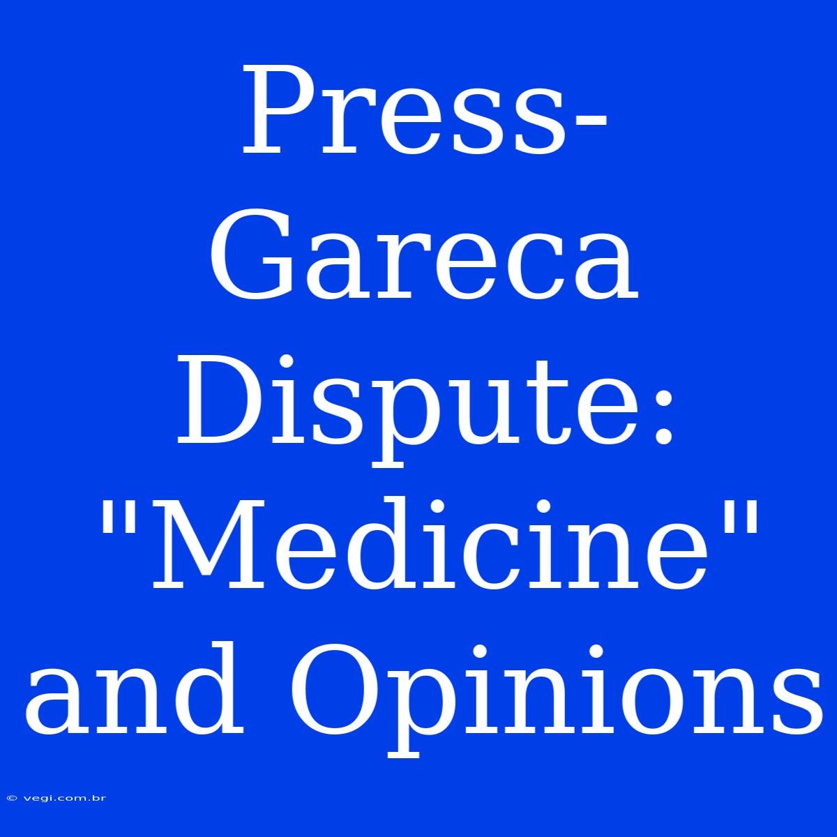 Press-Gareca Dispute: 