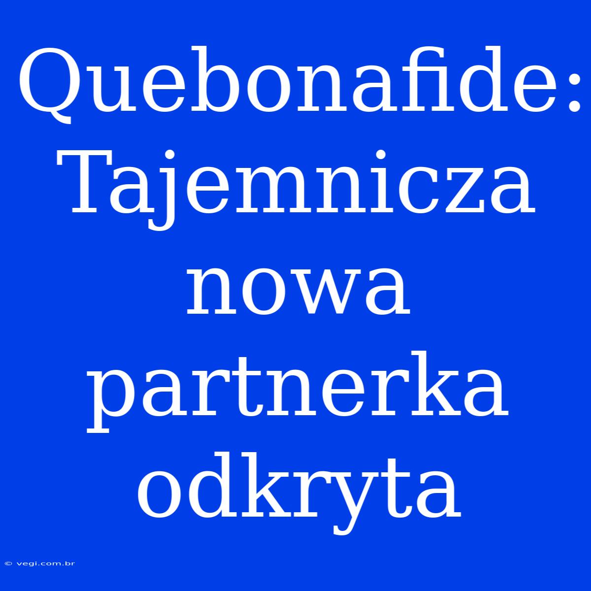 Quebonafide: Tajemnicza Nowa Partnerka Odkryta