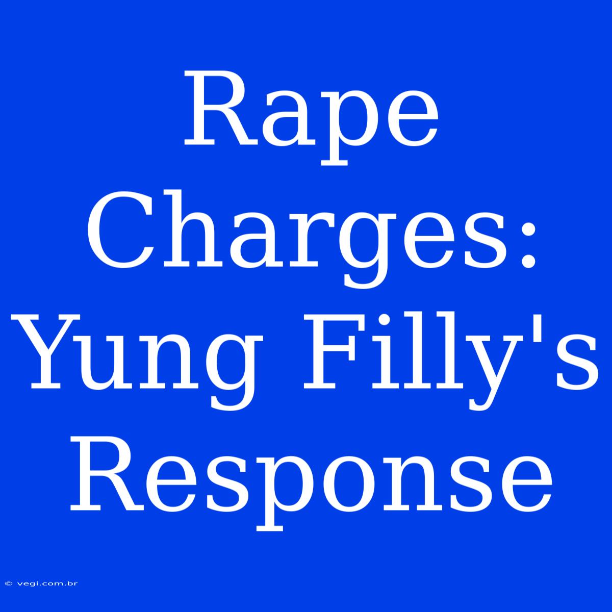 Rape Charges: Yung Filly's Response