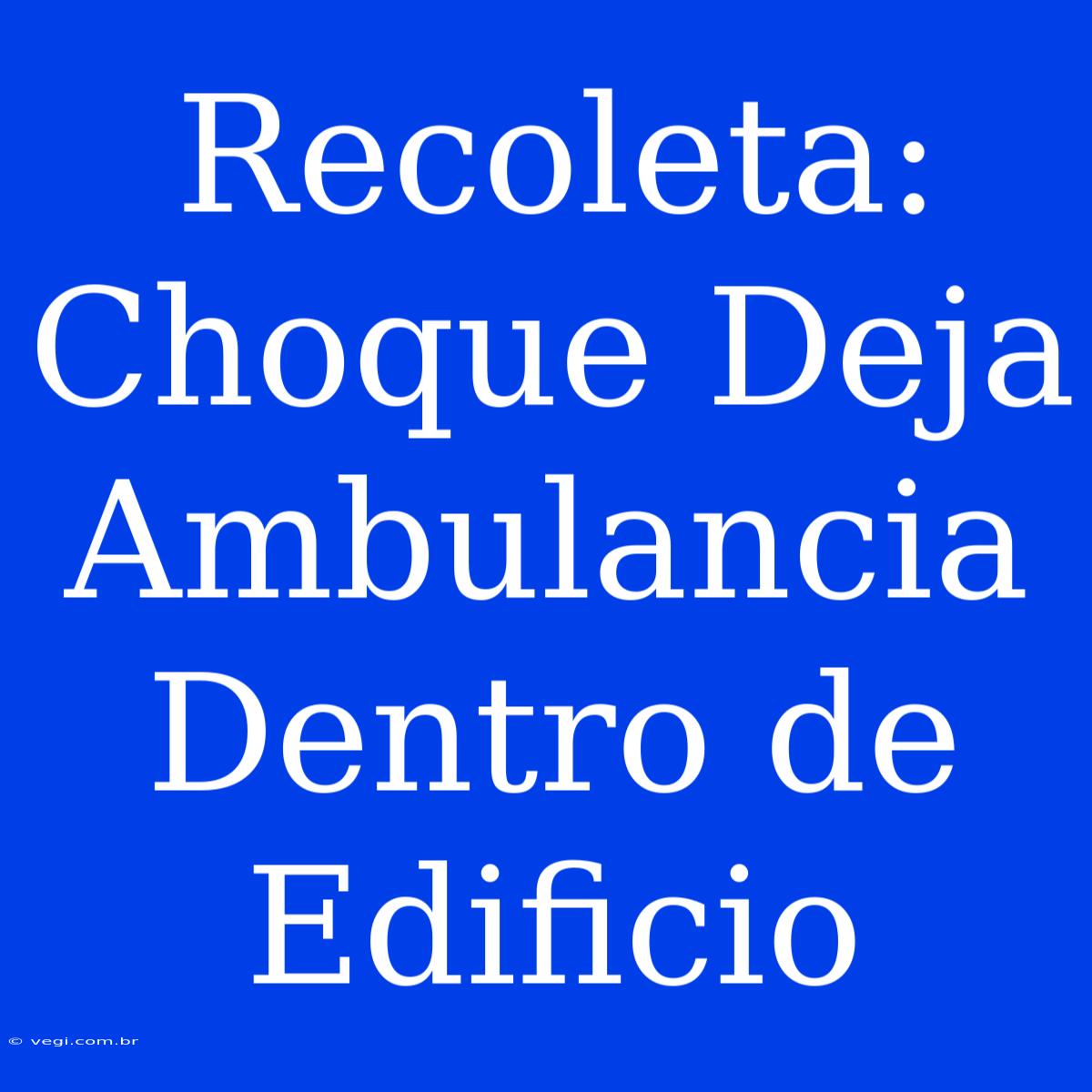 Recoleta: Choque Deja Ambulancia Dentro De Edificio