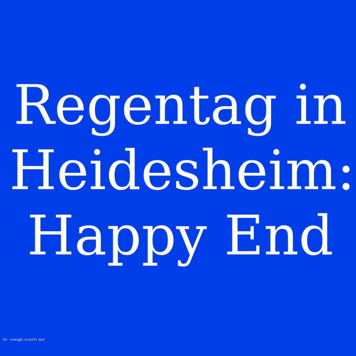 Regentag In Heidesheim: Happy End