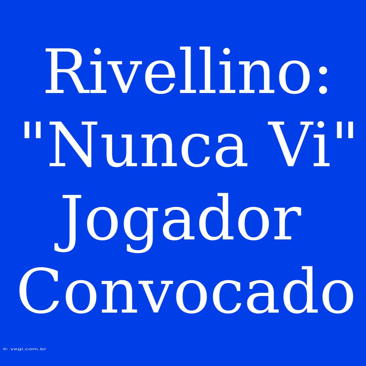 Rivellino: 