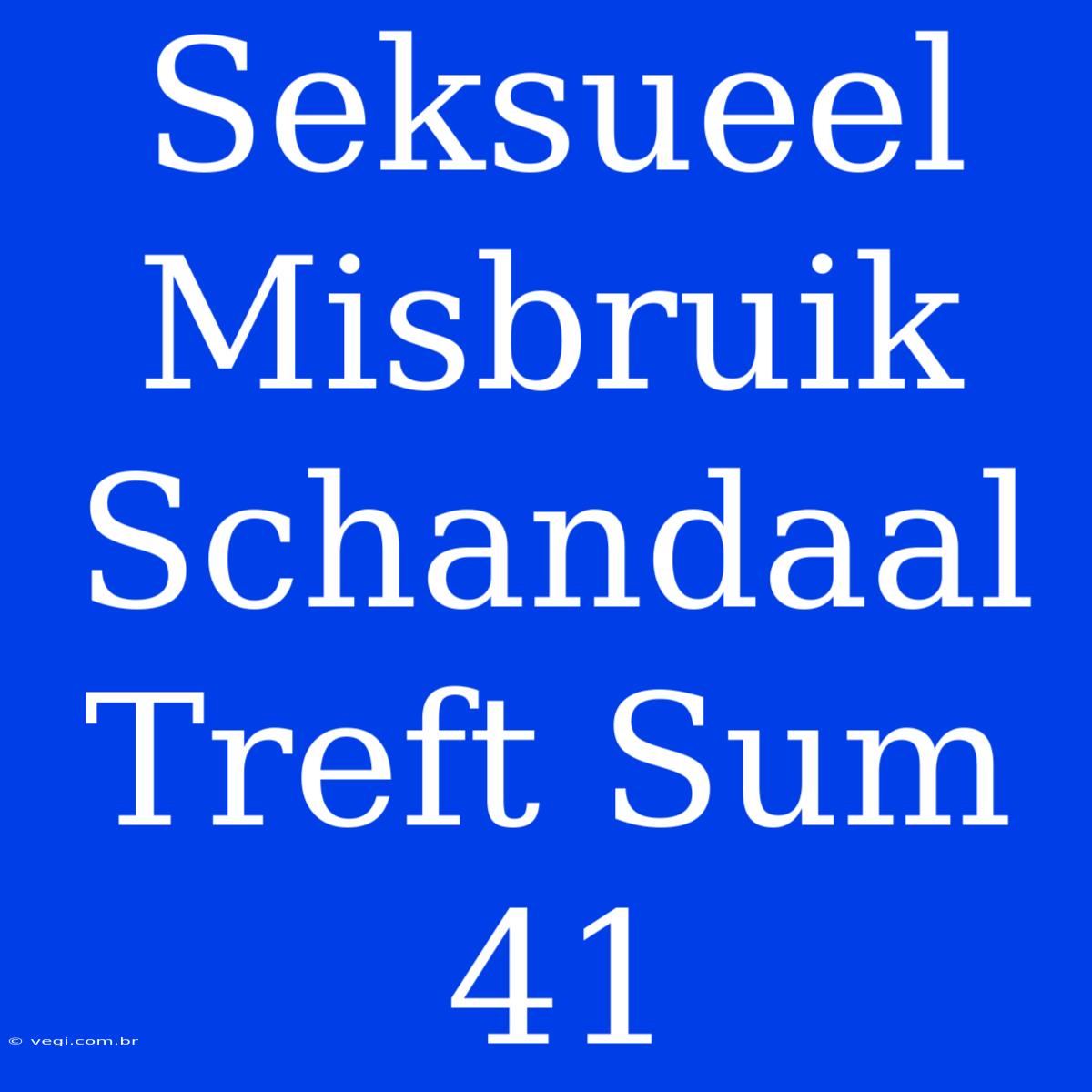 Seksueel Misbruik Schandaal Treft Sum 41