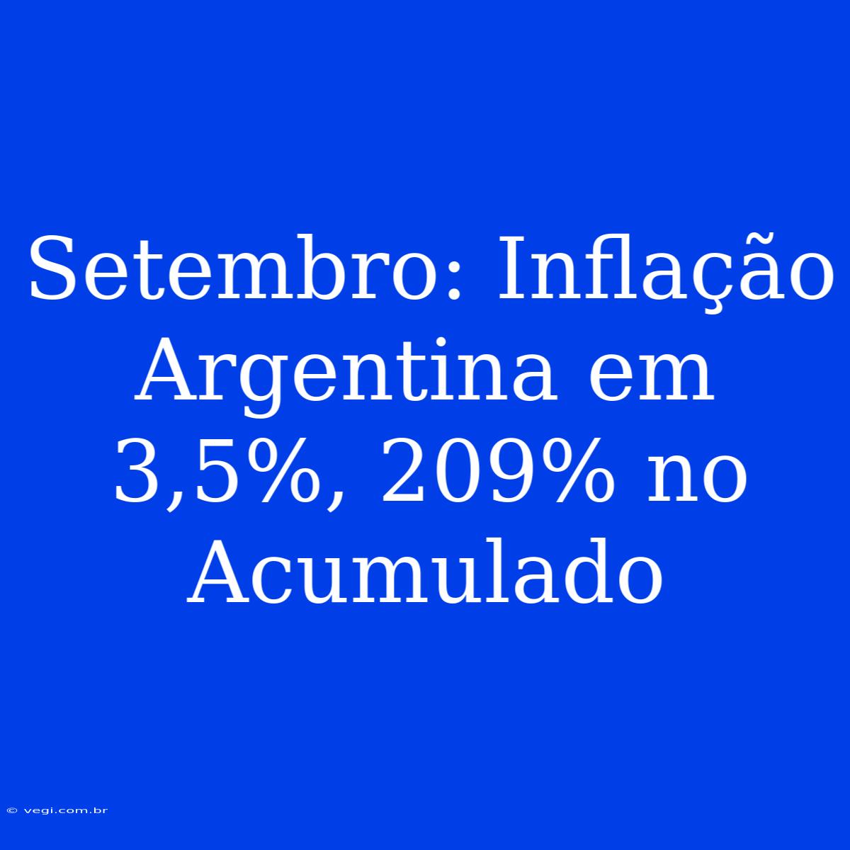 Setembro: Inflação Argentina Em 3,5%, 209% No Acumulado