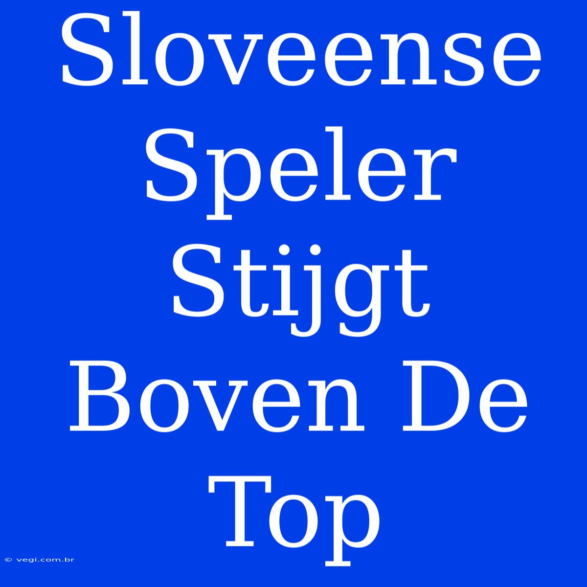 Sloveense Speler Stijgt Boven De Top