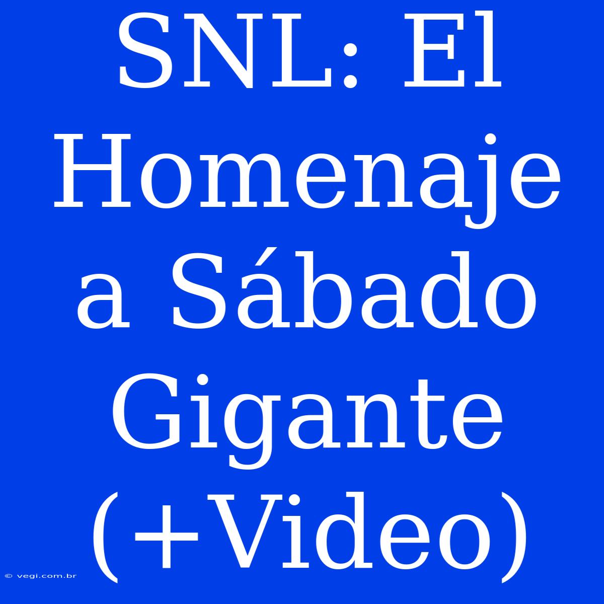 SNL: El Homenaje A Sábado Gigante (+Video)