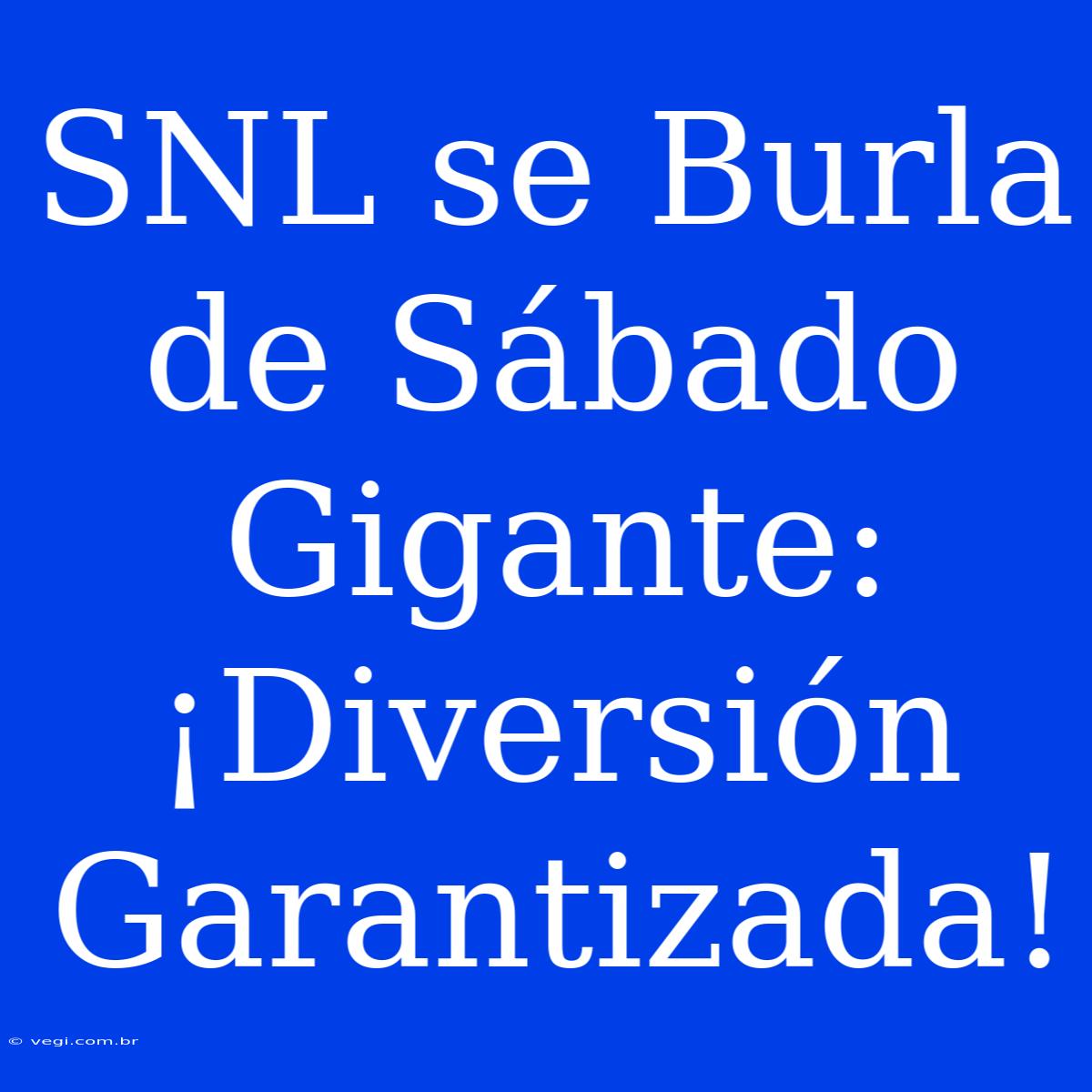 SNL Se Burla De Sábado Gigante: ¡Diversión Garantizada!