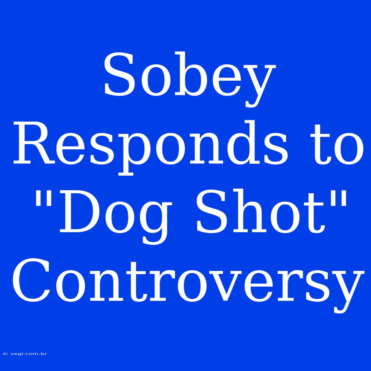 Sobey Responds To 