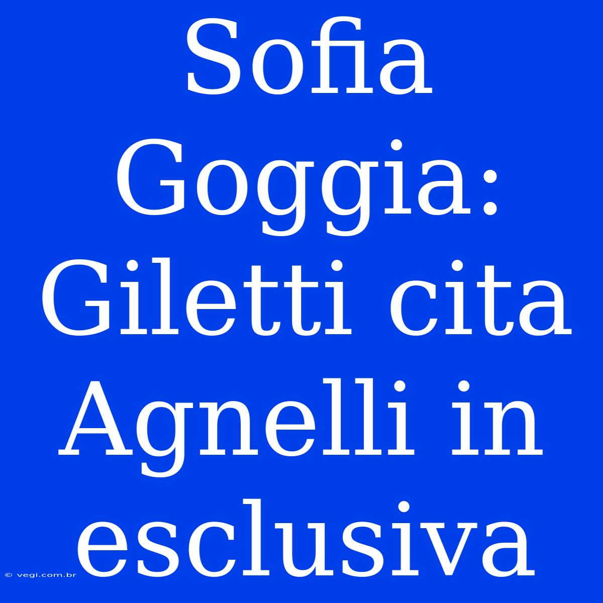 Sofia Goggia: Giletti Cita Agnelli In Esclusiva