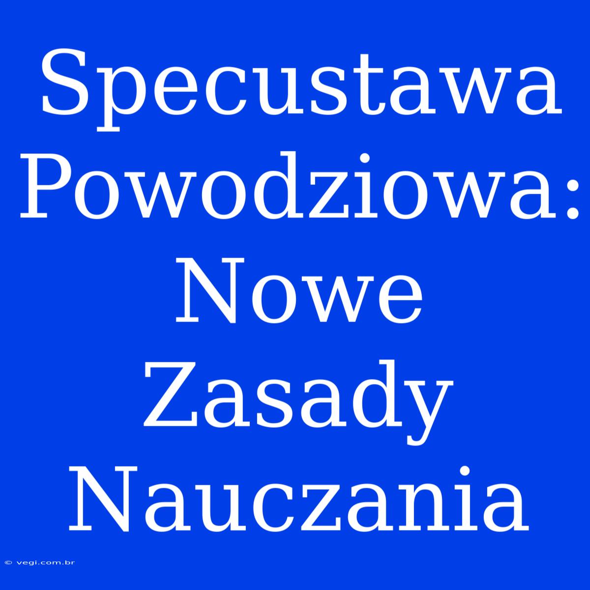 Specustawa Powodziowa: Nowe Zasady Nauczania