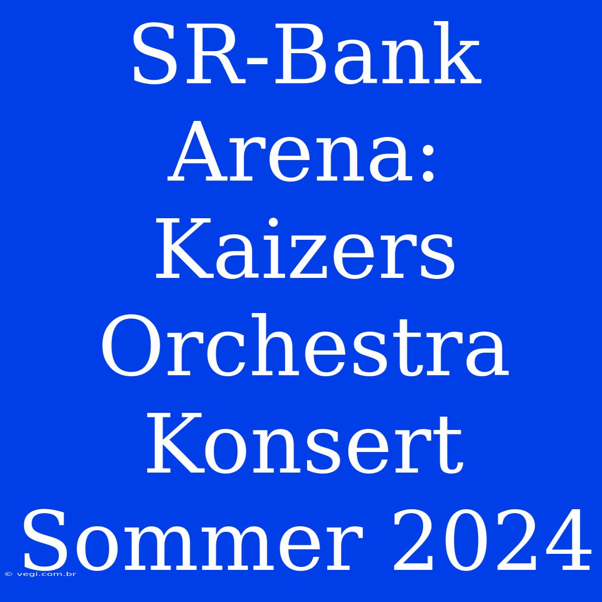 SR-Bank Arena: Kaizers Orchestra Konsert Sommer 2024