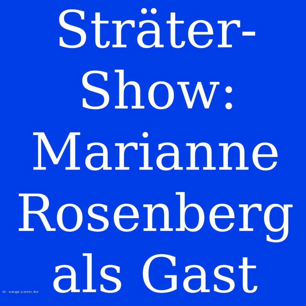 Sträter-Show: Marianne Rosenberg Als Gast