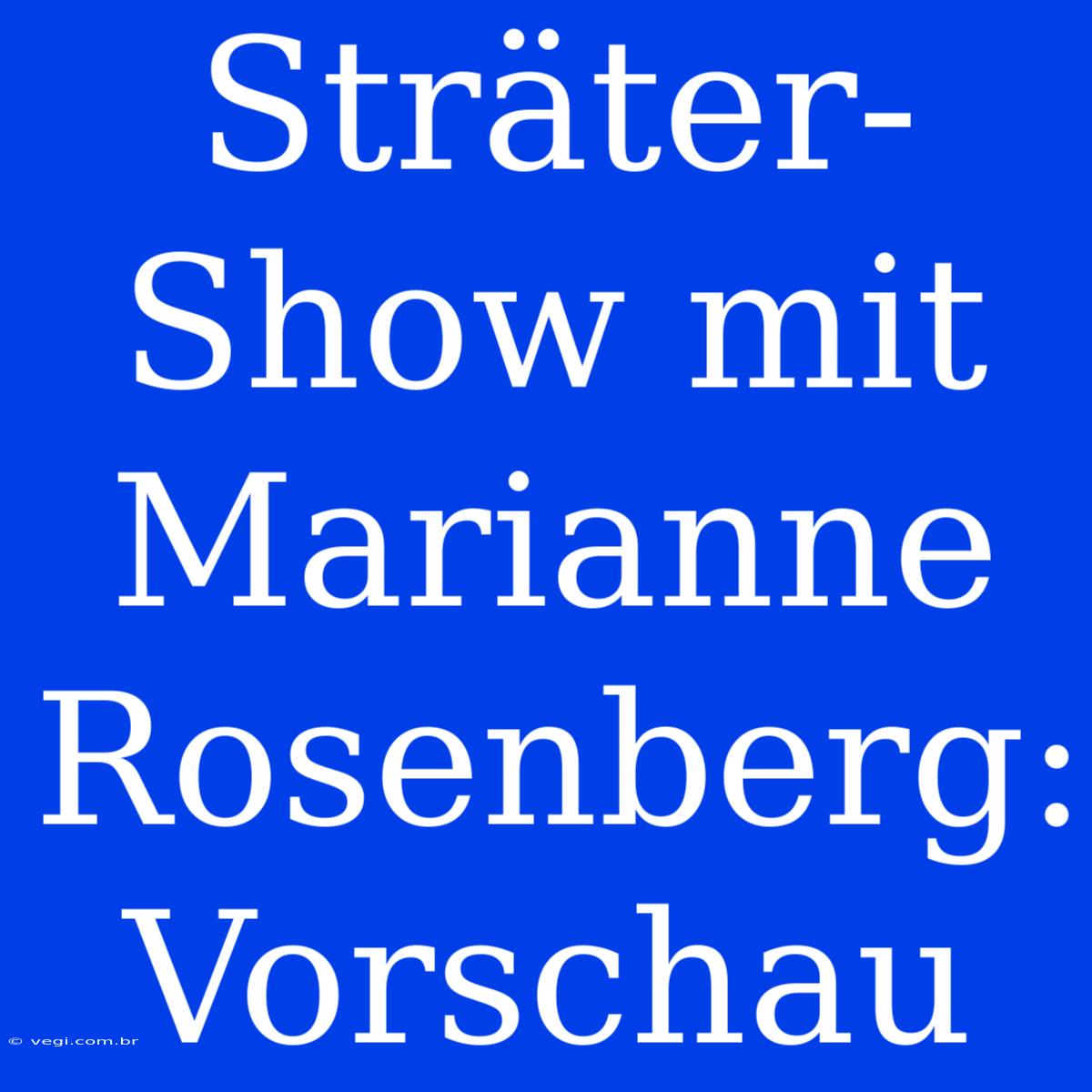 Sträter-Show Mit Marianne Rosenberg: Vorschau