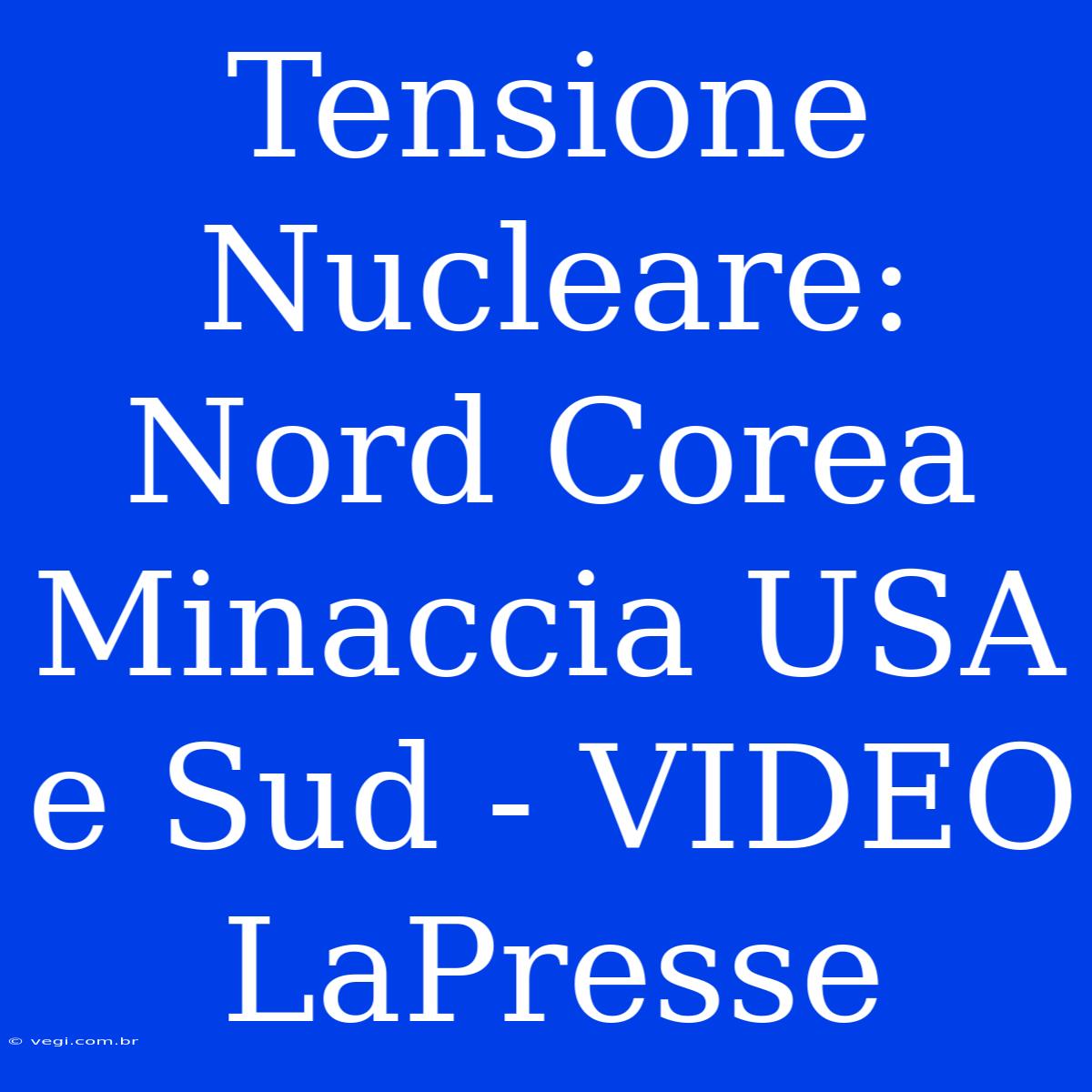 Tensione Nucleare: Nord Corea Minaccia USA E Sud - VIDEO LaPresse