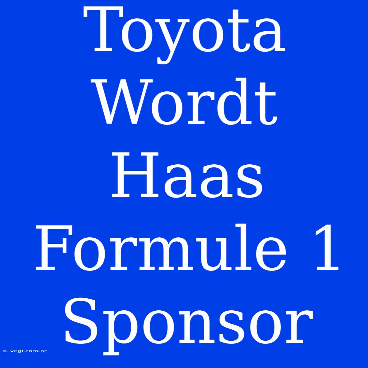 Toyota Wordt Haas Formule 1 Sponsor