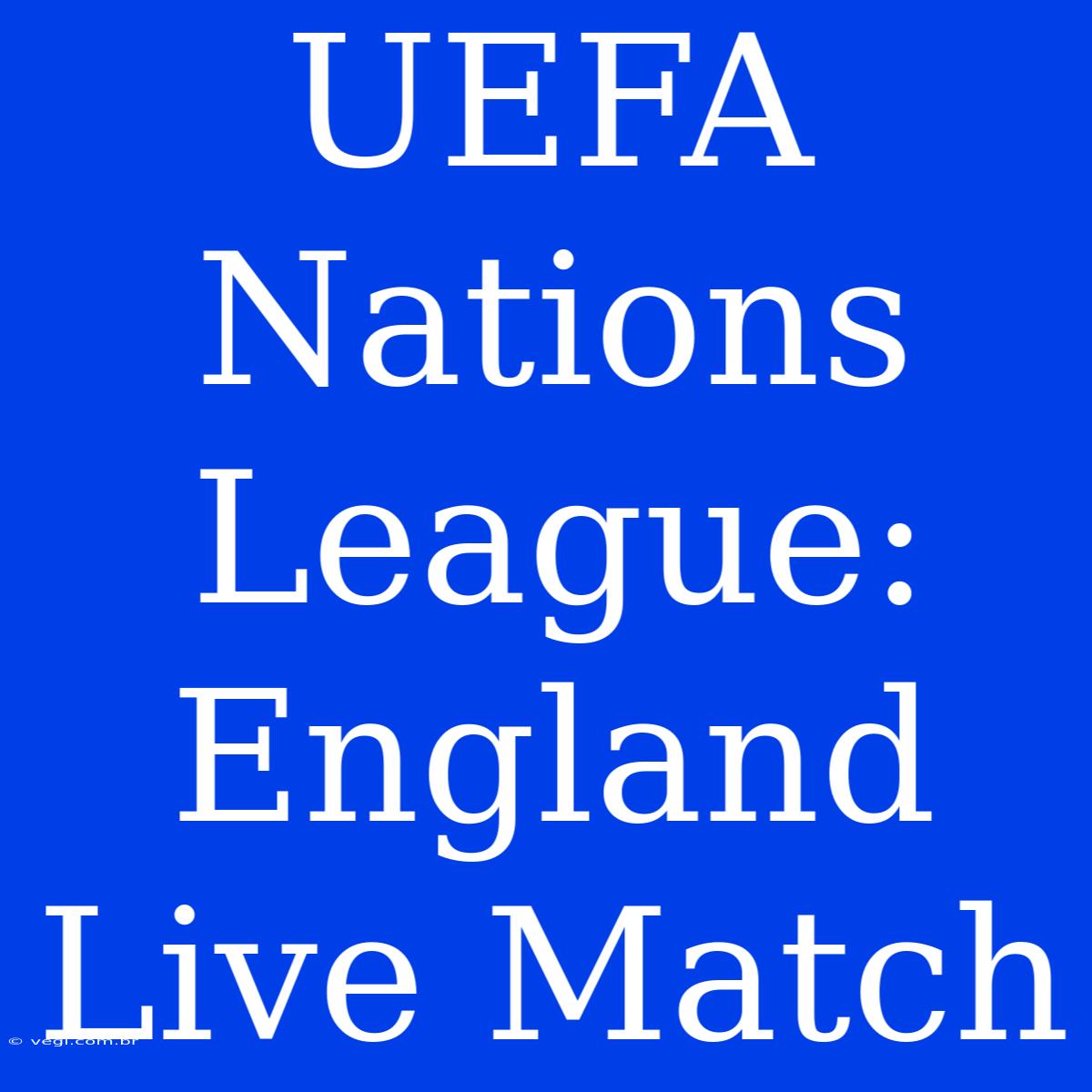 UEFA Nations League: England Live Match