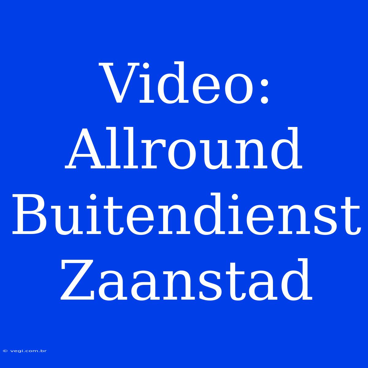 Video: Allround Buitendienst Zaanstad