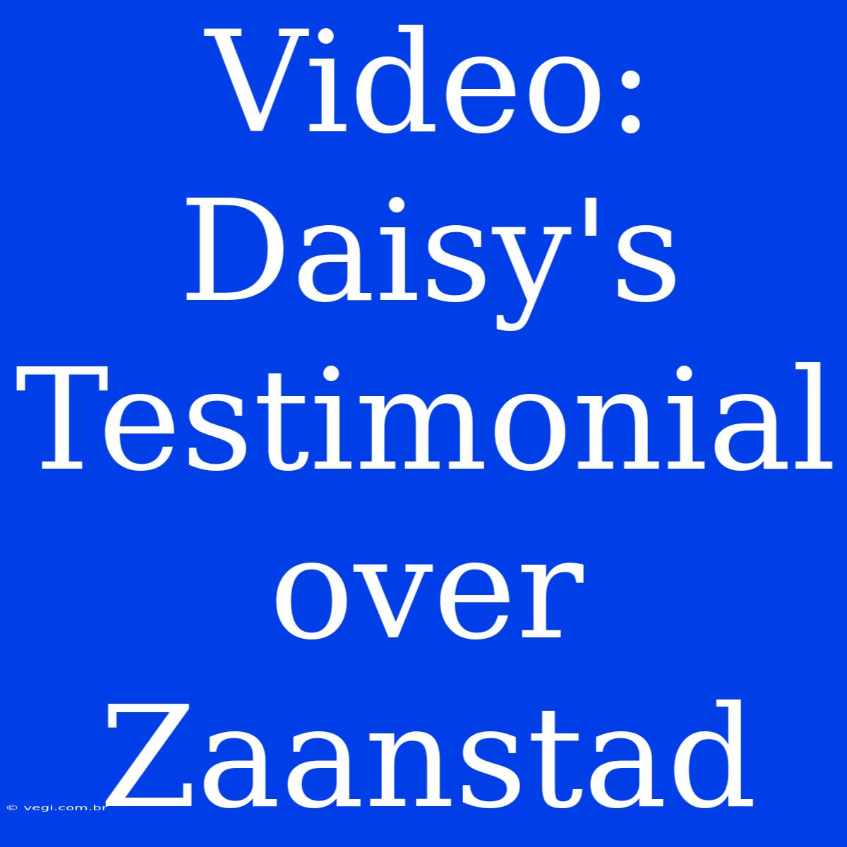 Video: Daisy's Testimonial Over Zaanstad