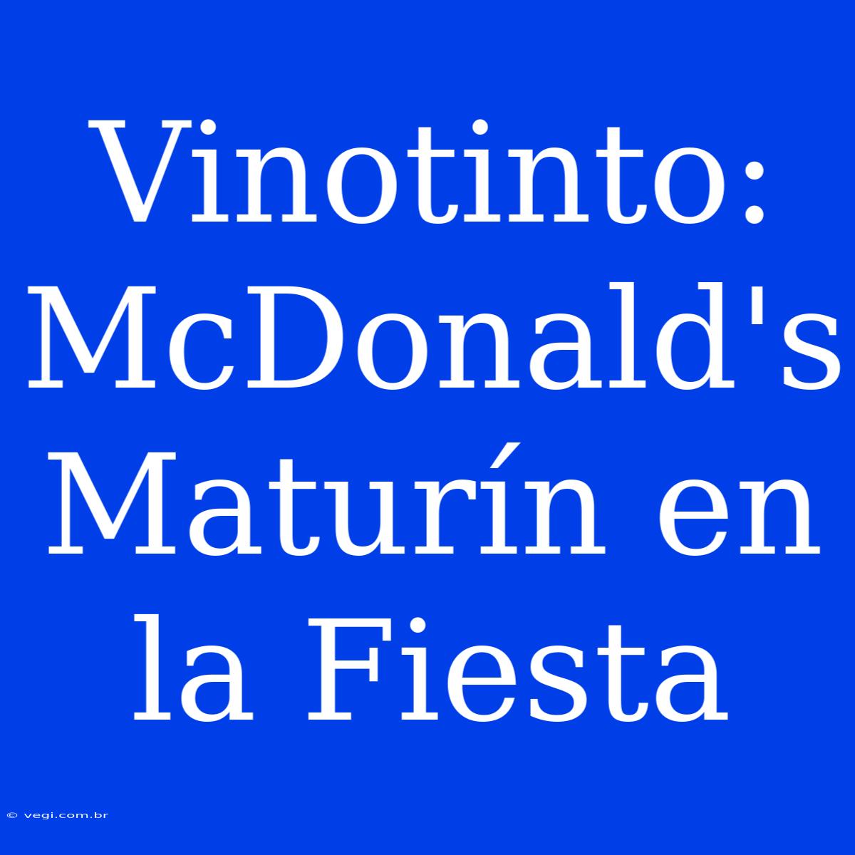 Vinotinto: McDonald's Maturín En La Fiesta