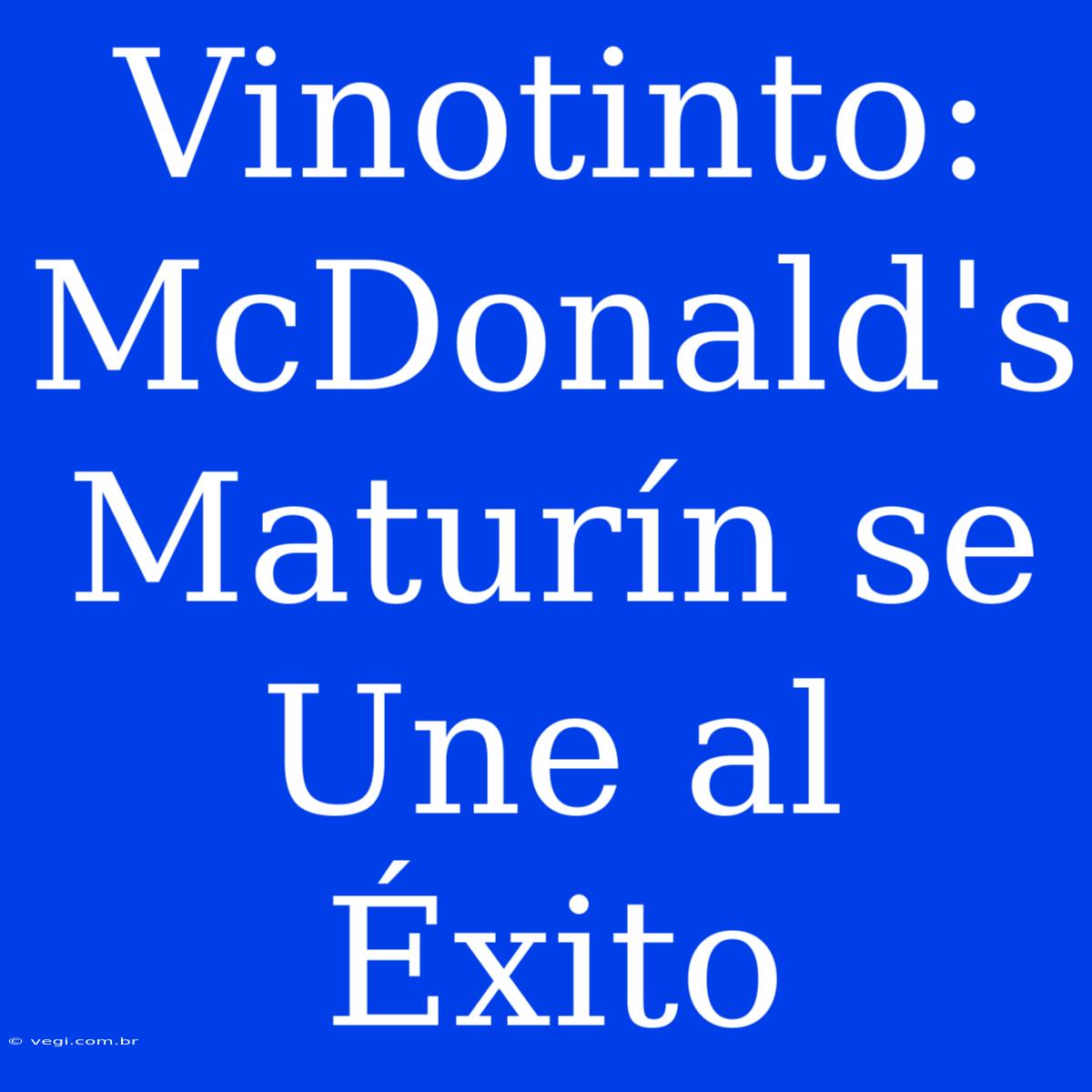 Vinotinto: McDonald's Maturín Se Une Al Éxito