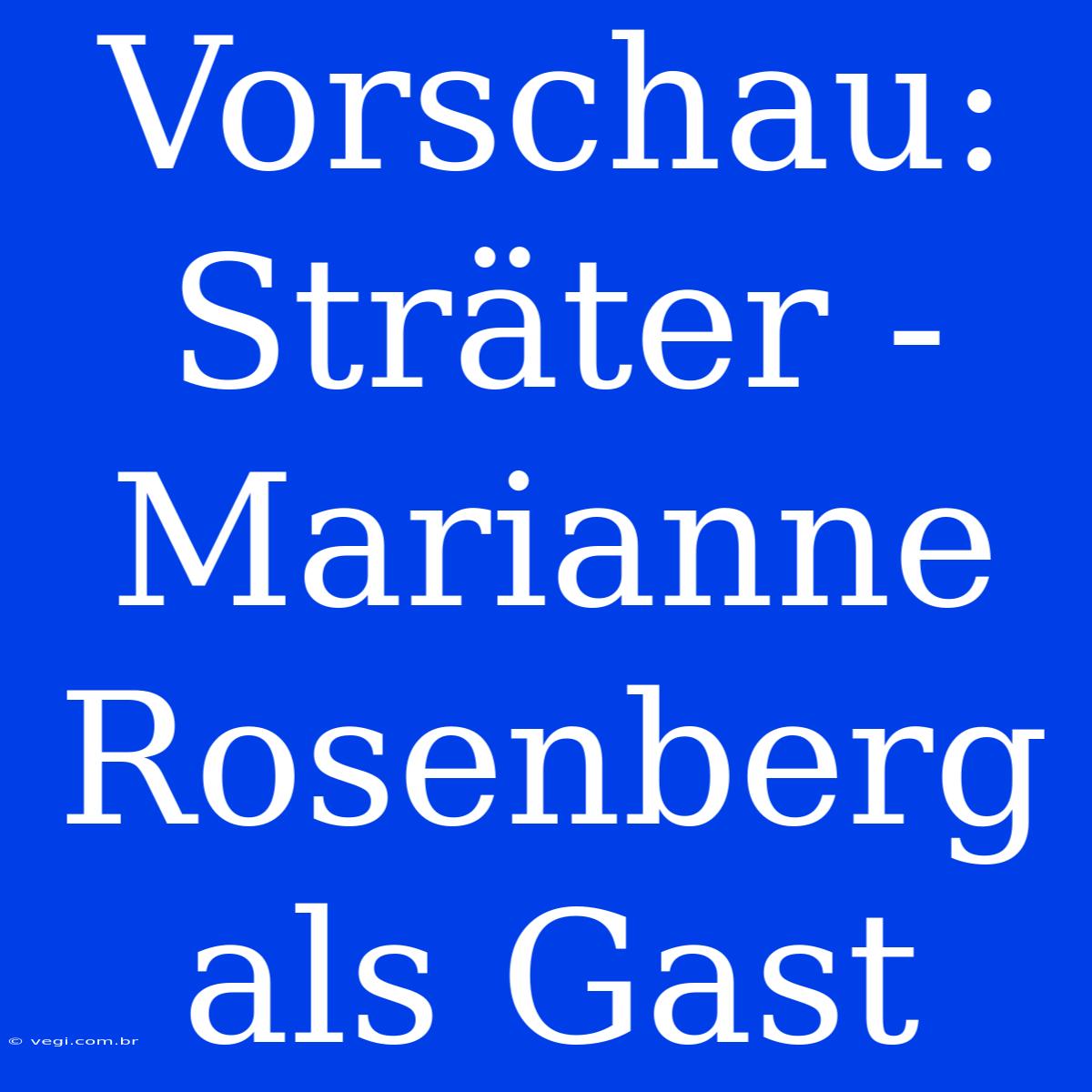 Vorschau: Sträter - Marianne Rosenberg Als Gast 